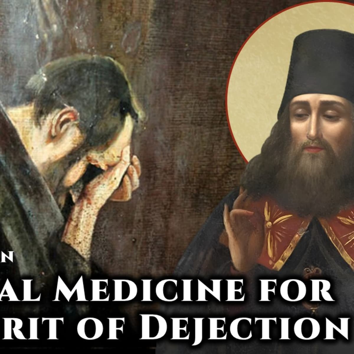 Spiritual Medicine for the Spirit of Dejection - St. Tikhon of Zadonsk - Orthodox Wisdom cover