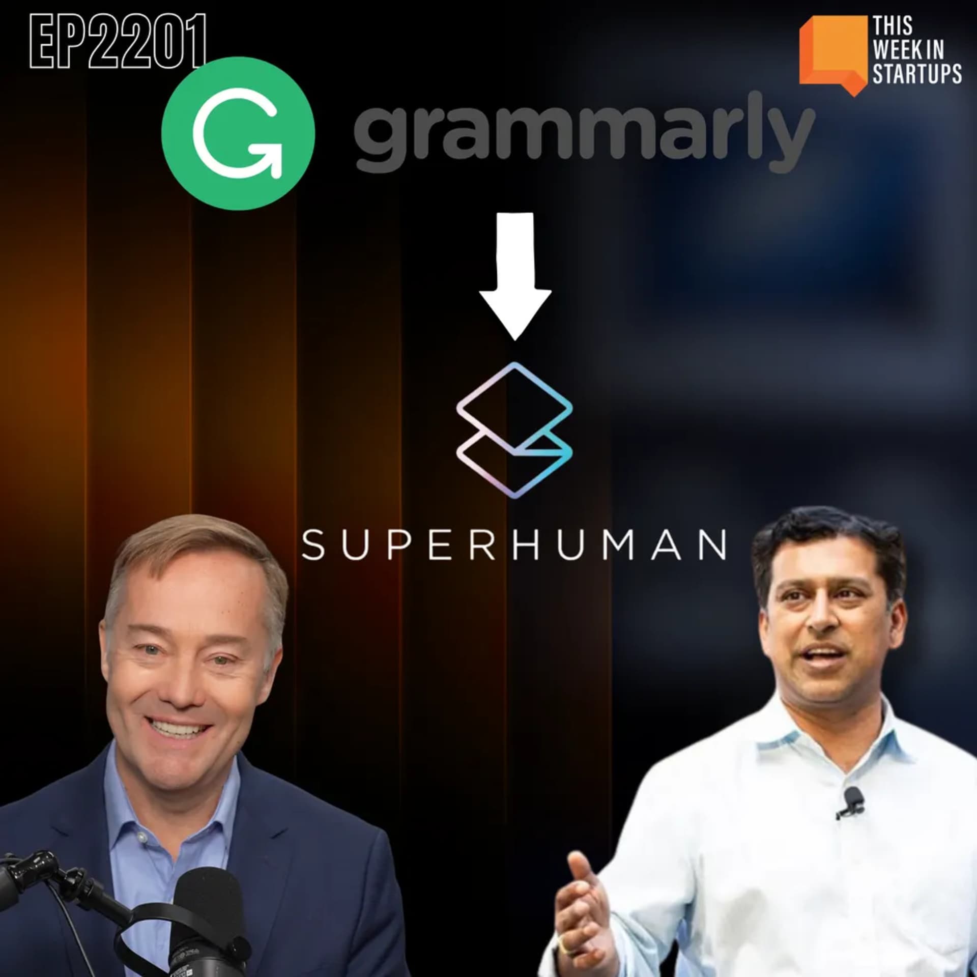 Grammarly is now Superhuman! CEO Shishir Mehrotra explains the rebrand | E2201 - This Week in Startups cover