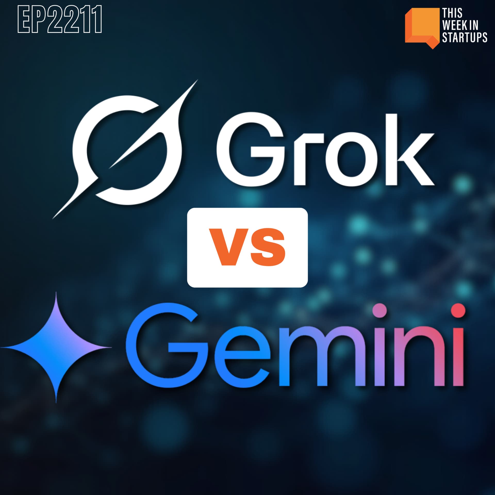 AI Model Showdown: Grok 4.1 vs. Gemini 3 | E2211 - This Week in Startups cover