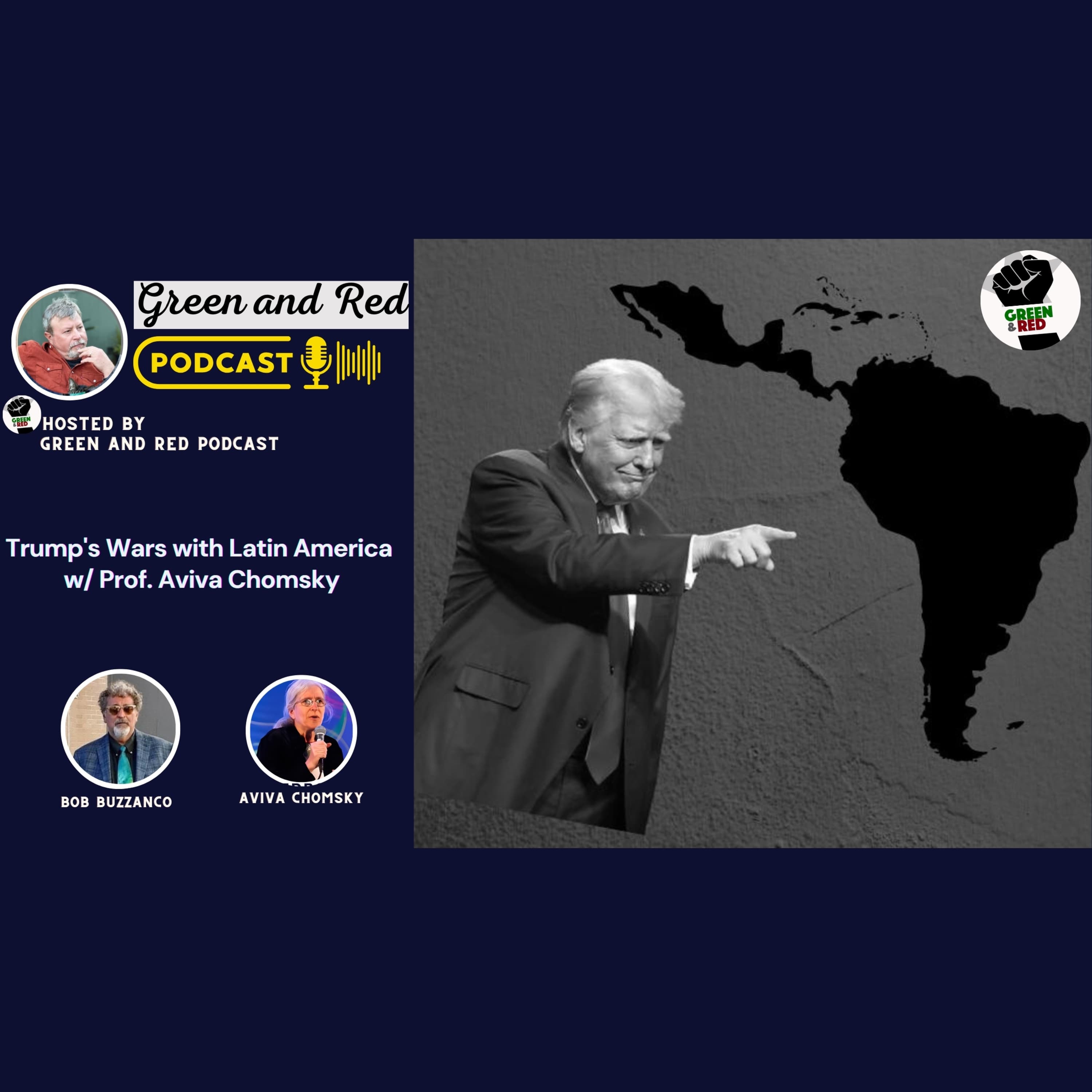 Trump's Wars with Latin America w/ Prof. Aviva Chomsky (G&R 449) - Green & Red: Podcasts for Scrappy Radicals cover
