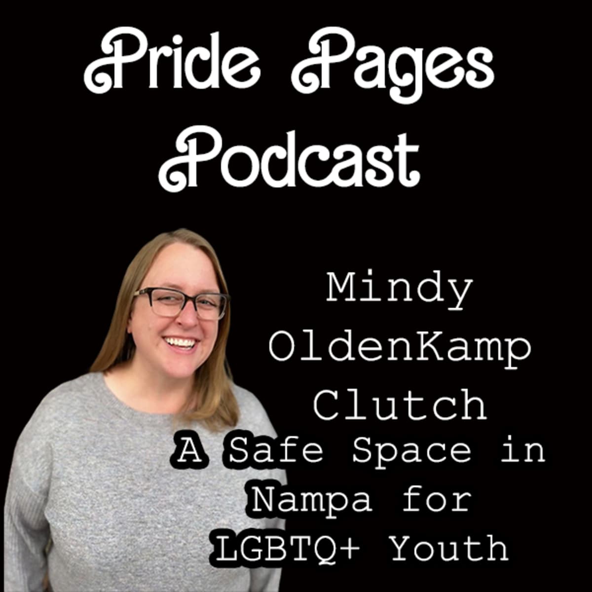 A Safe Place in Nampa for LGBTQ+ Youth - Interview with Mindy OldenKamp - Pride Pages Podcast cover