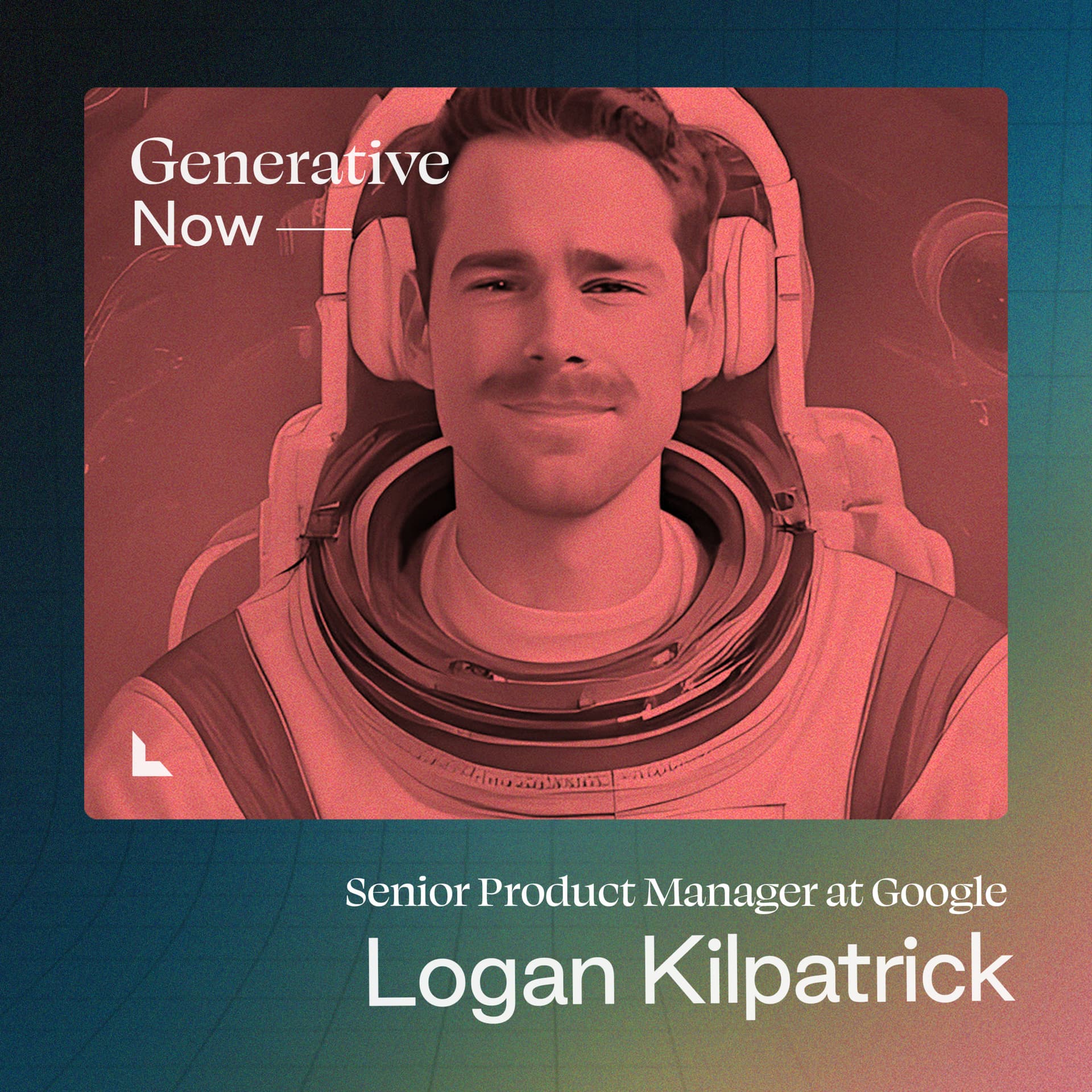 Logan Kilpatrick: Building Google Gemini - Generative Now | AI Builders on Creating the Future cover