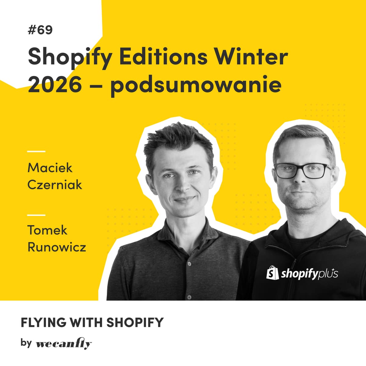 #69 Shopify Editions Winter 2026 – co nowego? Podsumowanie najważniejszych zmian | Flying with Shopify | E-commerce | B2B commerce | Shopify - Flying with Shopify cover