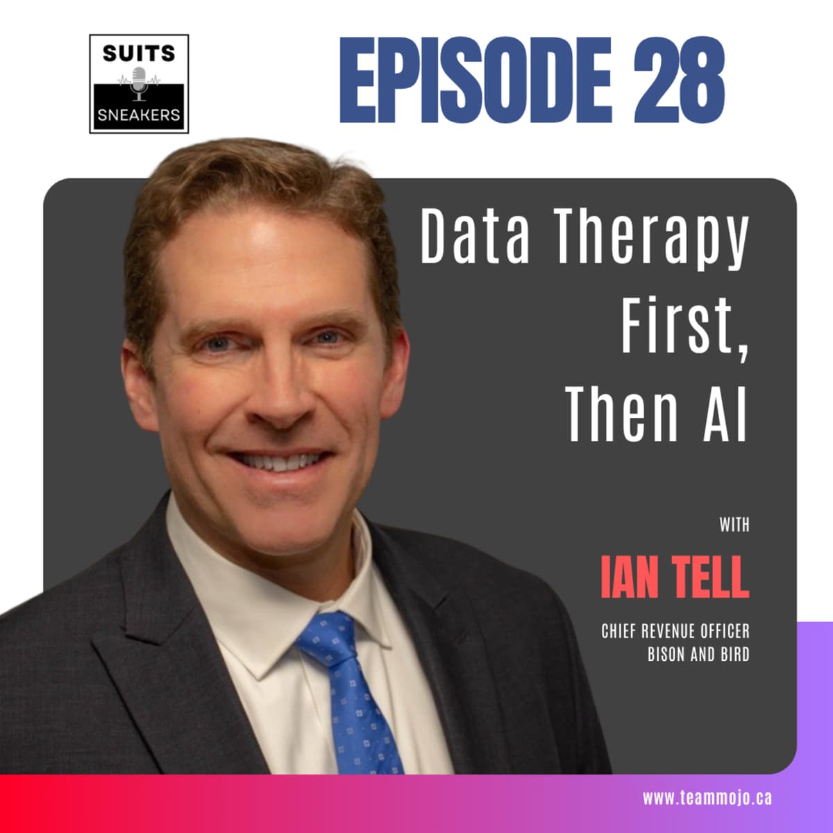 Data Therapy First, Then AI with Ian Tell - Suits and Sneakers: Leadership Unfiltered cover