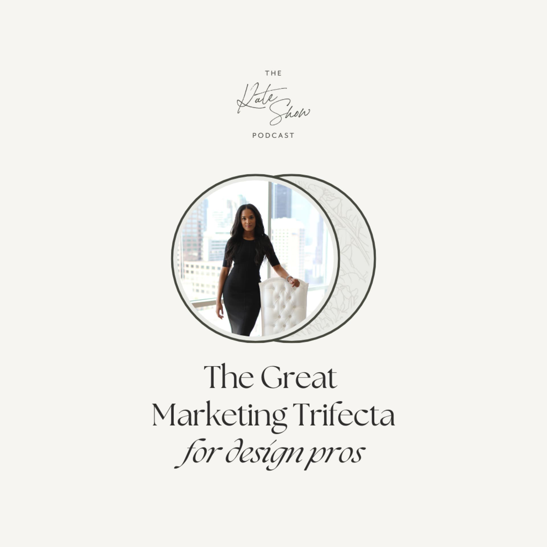 The Great Marketing Trifecta for Design Pros - The Kate Show cover