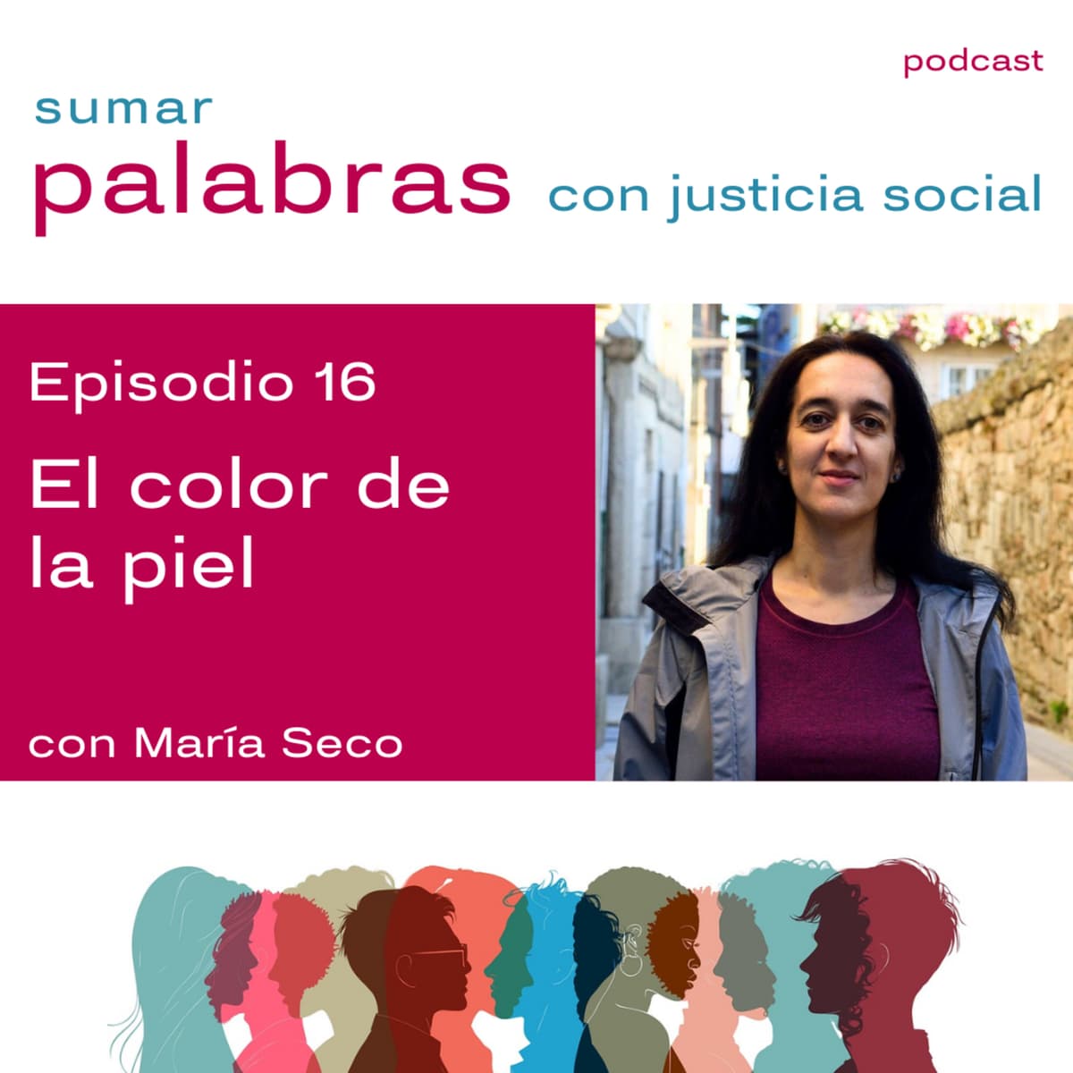 Episodio 16 con María Seco: El color de la piel - Sumar Palabras con Justicia Social cover