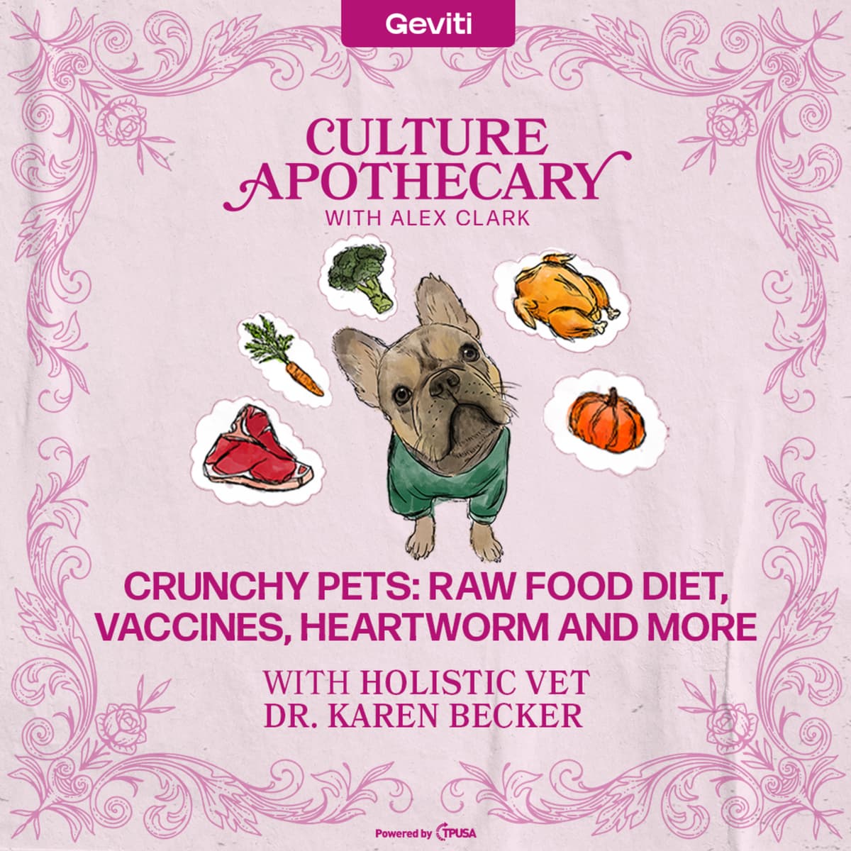 Crunchy Pets: Raw Food Diet, Vaccines, Heartworm and MORE | Holistic Vet Dr. Karen Becker - Culture Apothecary with Alex Clark cover