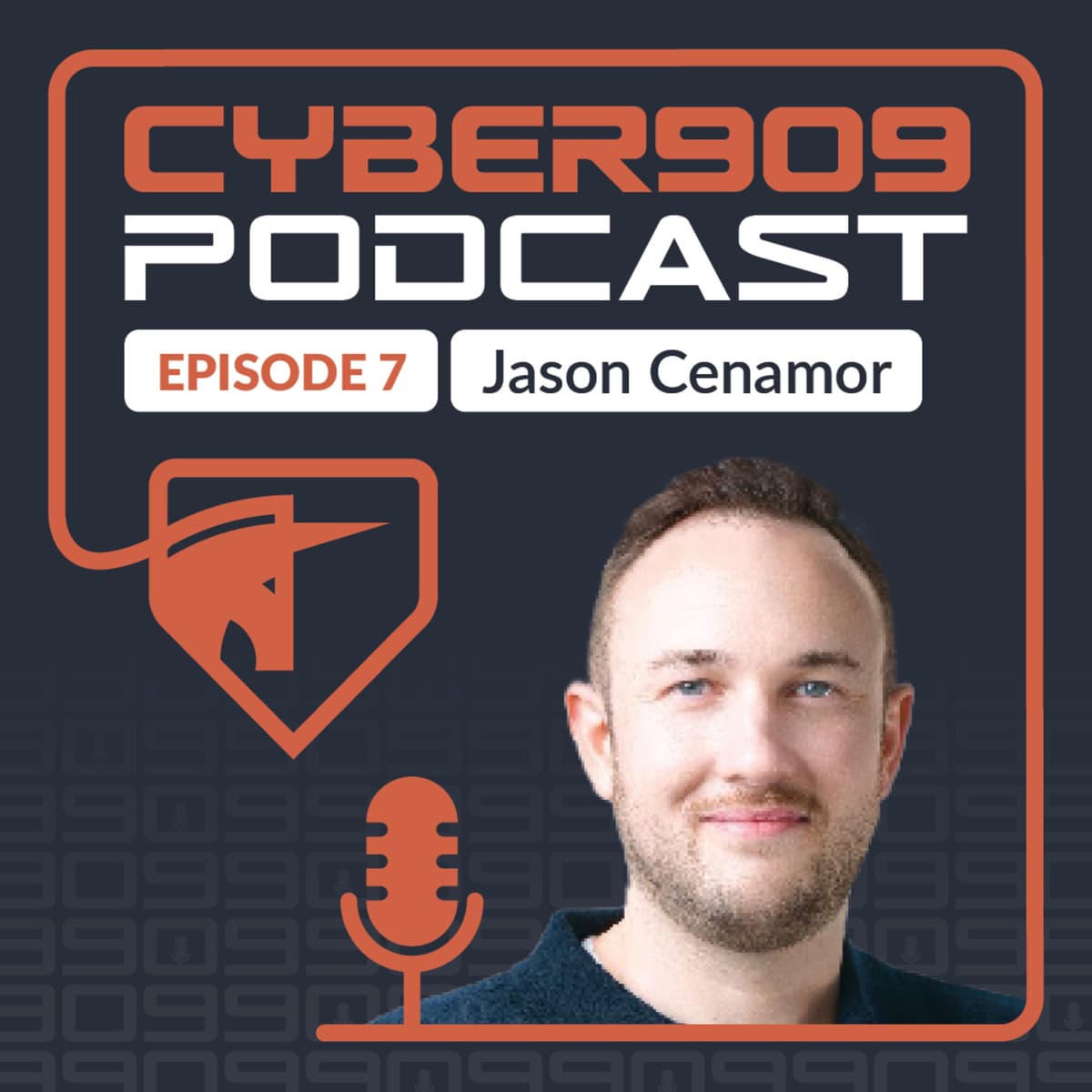 Cyber909: Episode 7 with Jason Cenamore - 909Exec cover