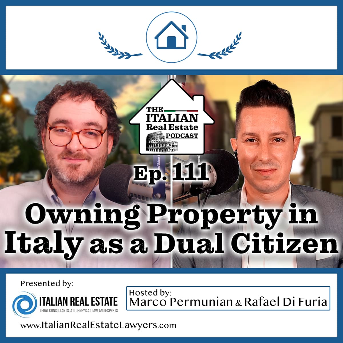 Owning Property in Italy as an Italian Dual Citizen Benefits and Considerations - The Italian Real Estate Podcast cover
