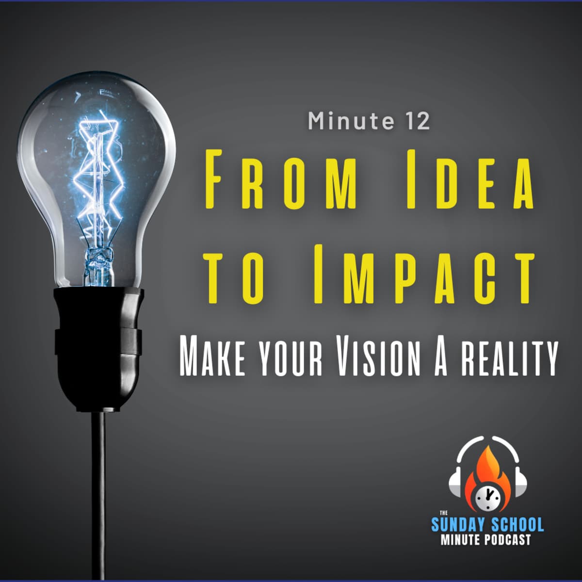 "From Idea to Impact: Stop Imagining and Start Doing!" - Sunday School Minute cover