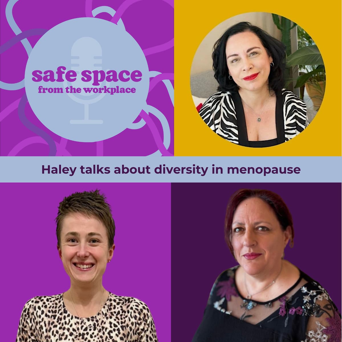Episode 28 - Haley Talks about Diversity in Menopause - Safe Space from the Workplace cover