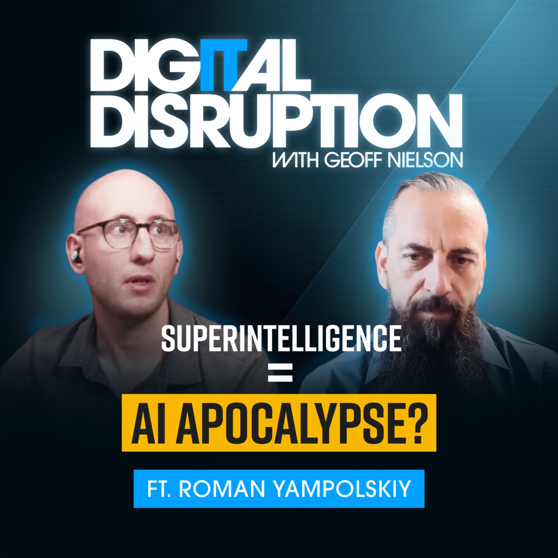 Roman Yampolskiy: How Superintelligent AI Could Destroy Us All - Digital Disruption with Geoff Nielson cover
