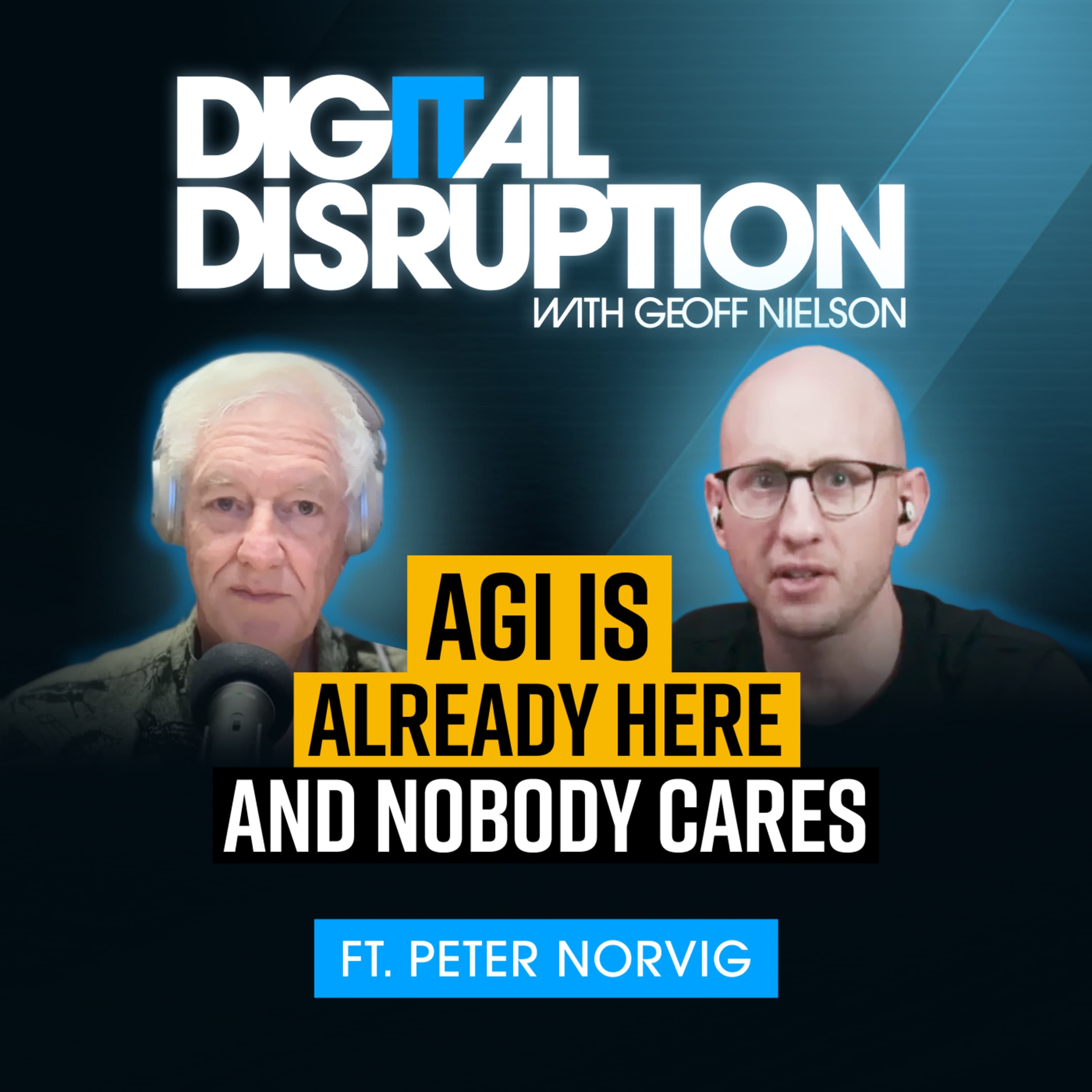 AGI Is Here: AI Legend Peter Norvig on Why it Doesn't Matter Anymore - Digital Disruption with Geoff Nielson cover