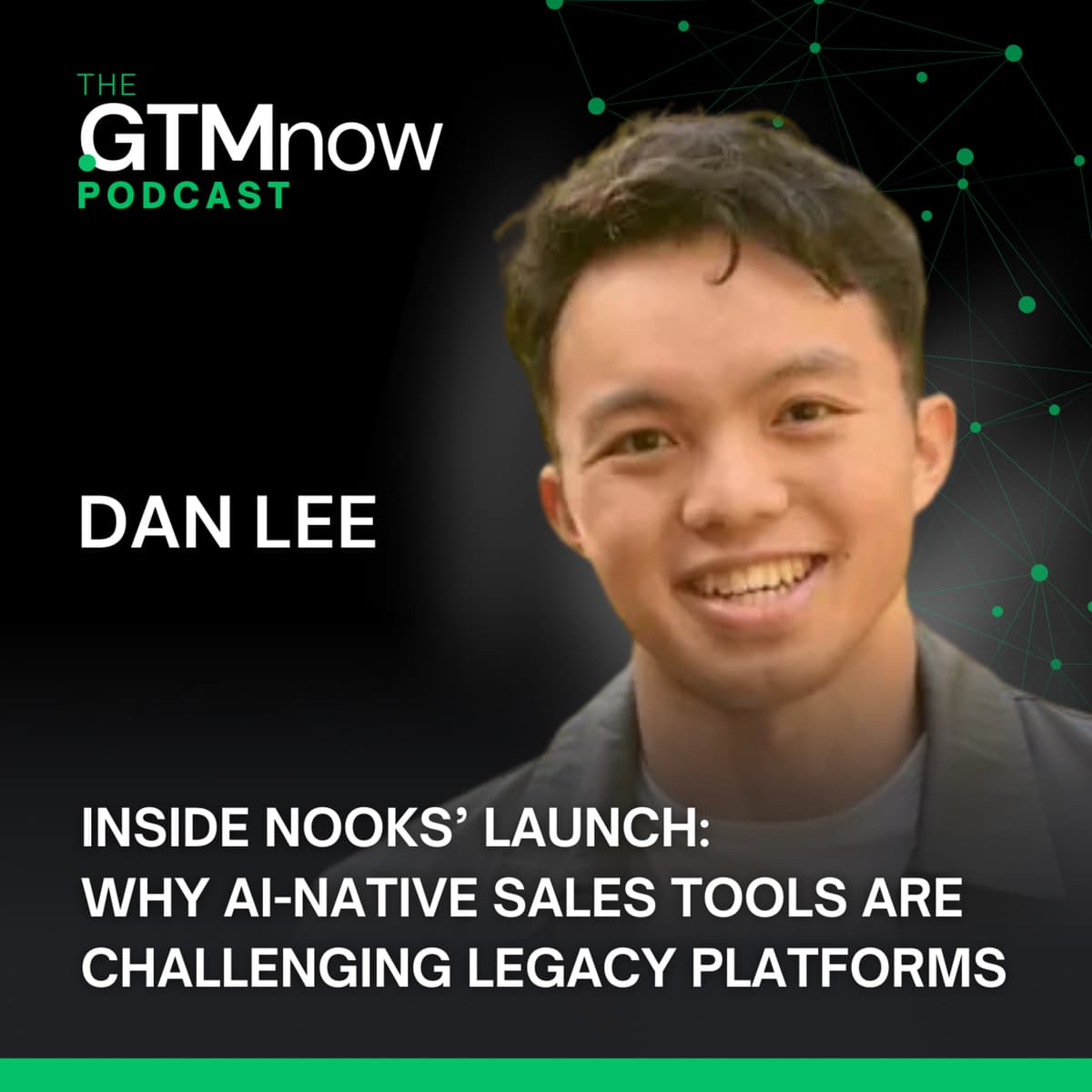 GTM: BREAKING: Inside Nooks’ Launch: Why AI-Native Sales Tools Are Challenging Legacy Platforms, with Co-Founder & CEO Dan Lee - The GTMnow Podcast cover