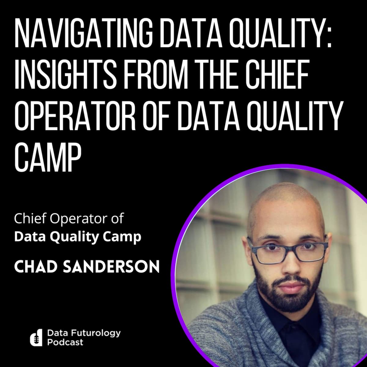 #244: Navigating Data Quality: Insights from the Chief Operator of Data Quality Camp - Data Futurology - Leadership And Strategy in Artificial Intelligence, Machine Learning, Data Science cover