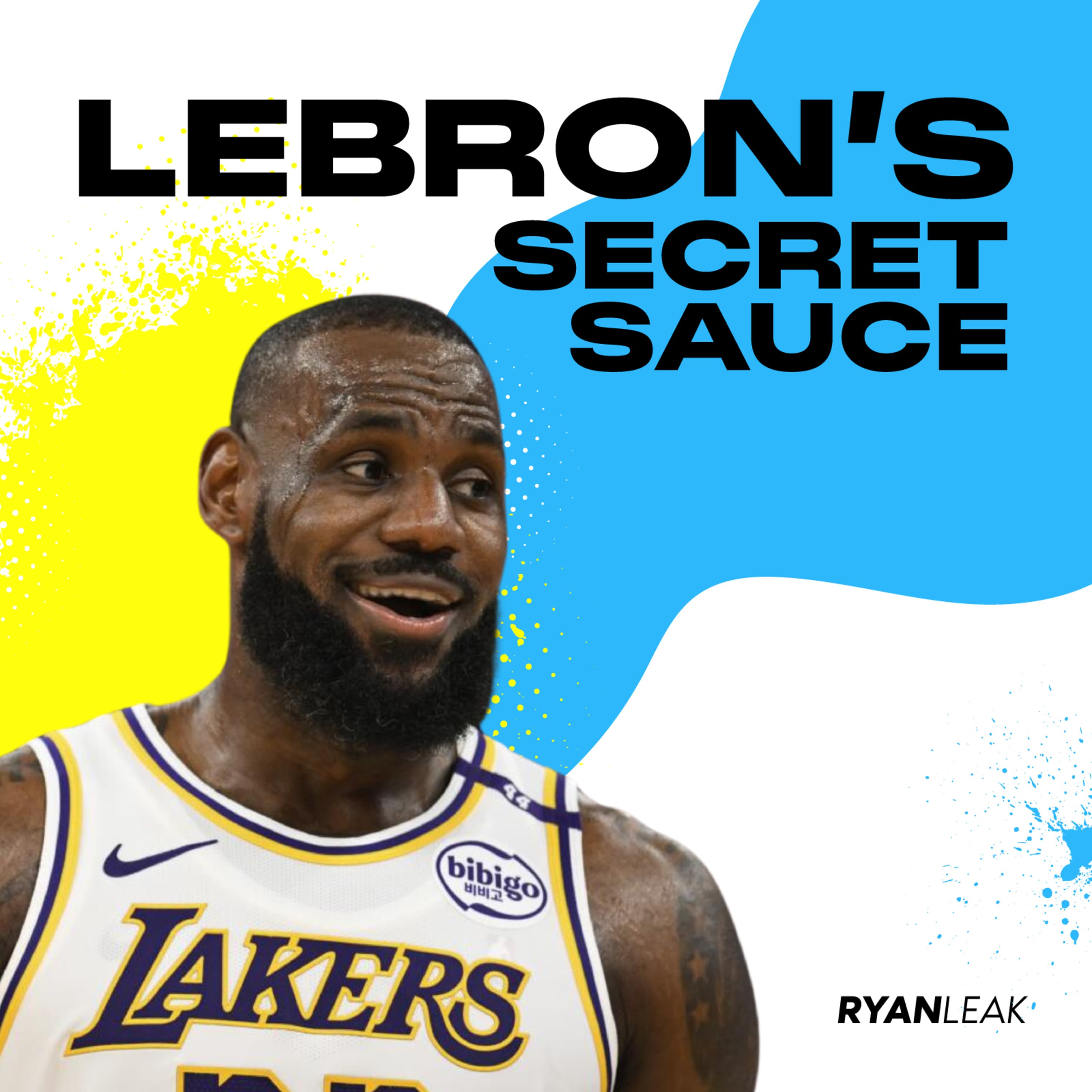 Lebron's Secret Sauce - The Ryan Leak Podcast cover