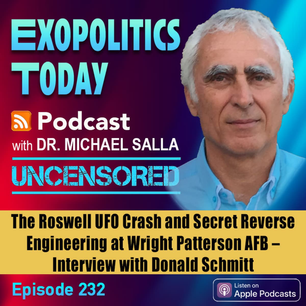 The Roswell UFO Crash & Secret Reverse Engineering at Wright Patterson AFB – Interview with Donald Schmitt - EXOPOLITICS TODAY with Dr. Michael Salla cover