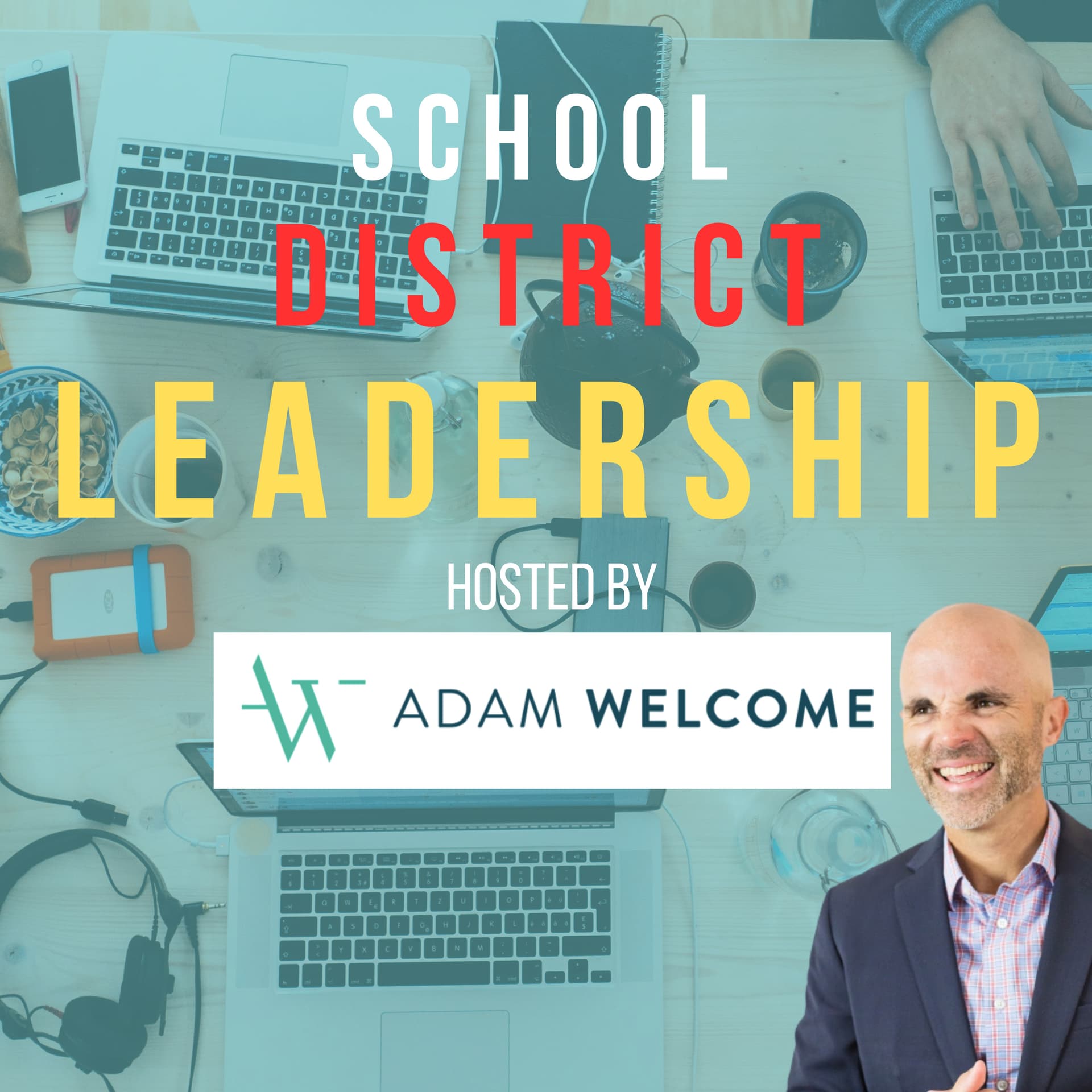School District Leadership - hosted by Adam Welcome cover