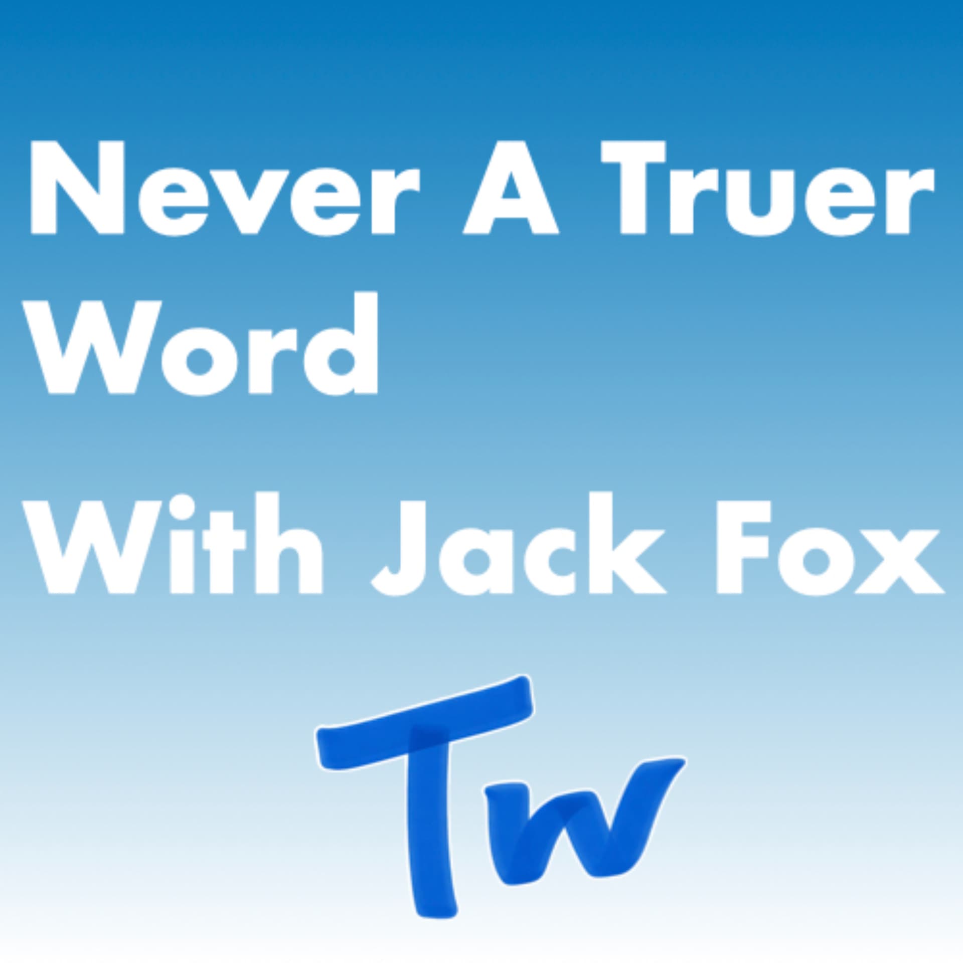 Never A Truer Word cover