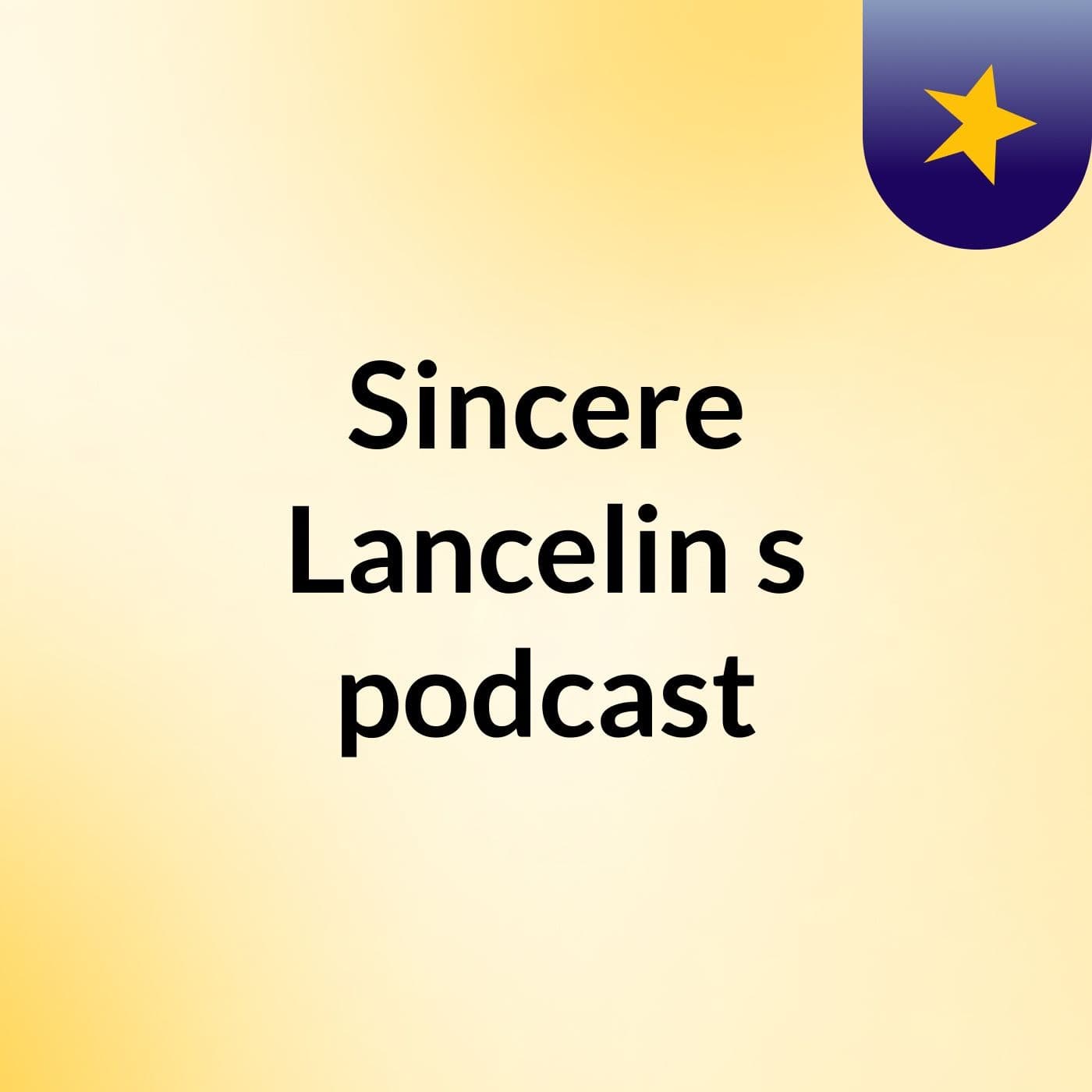 Sincere Lancelin's podcast cover