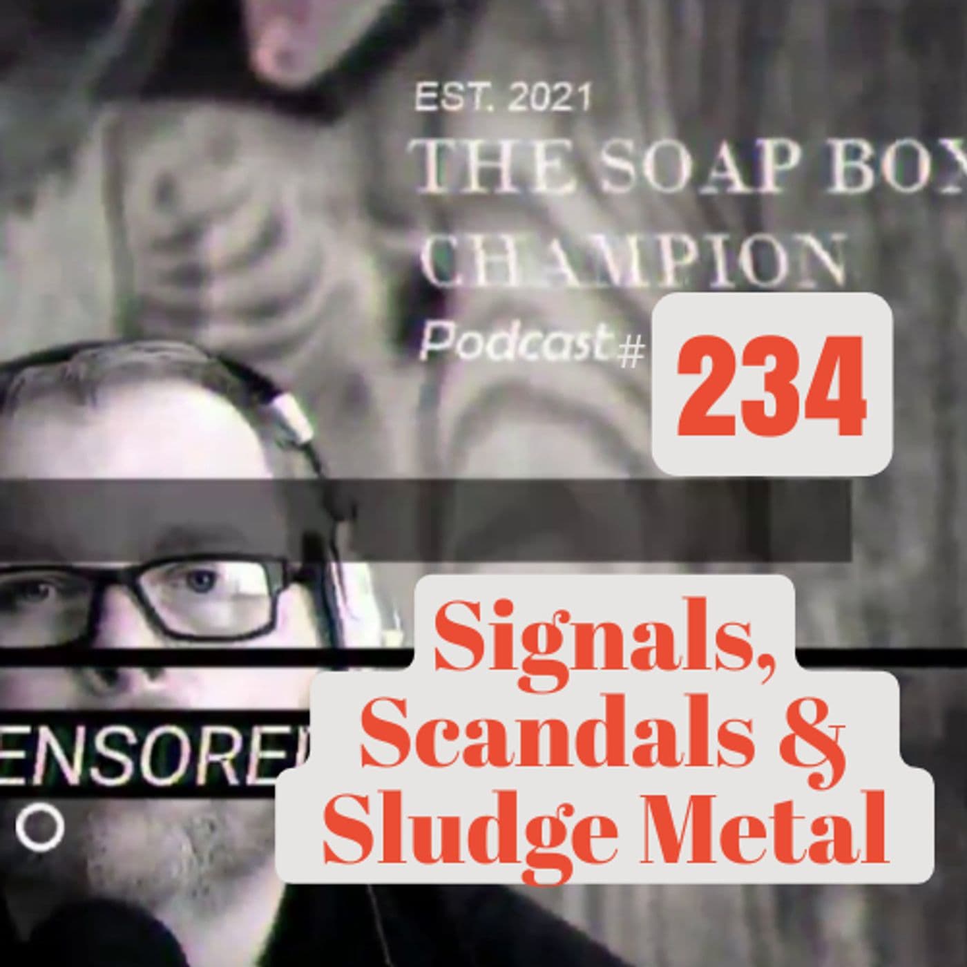 Signals, Scandals & Sludge Metal - The Soap Box Champion Podcast cover