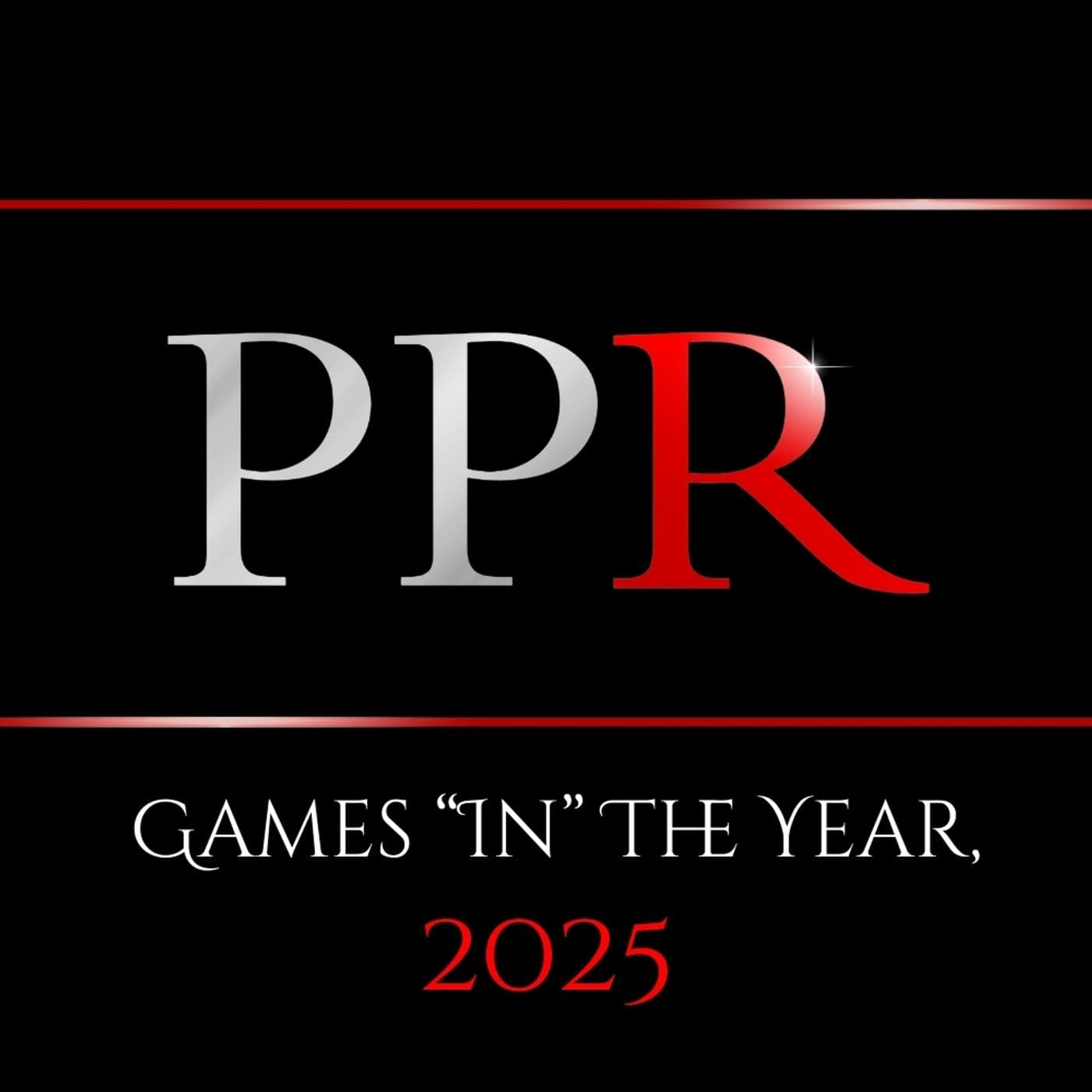 Games "In" the Year: PPR's Best of 2025 - Pixel Project Radio: A Video Game Podcast cover