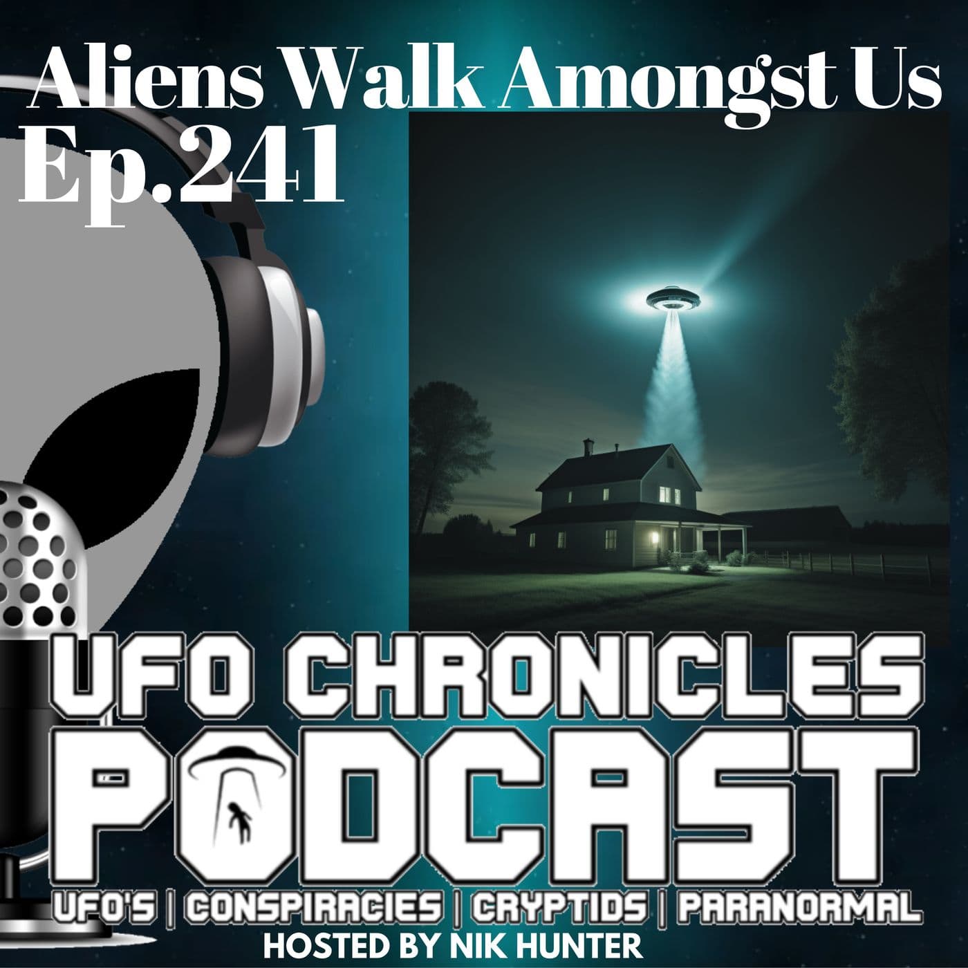Ep.241 Aliens Walk Amongst Us (Throwback) — UFO Chronicles Podcast cover