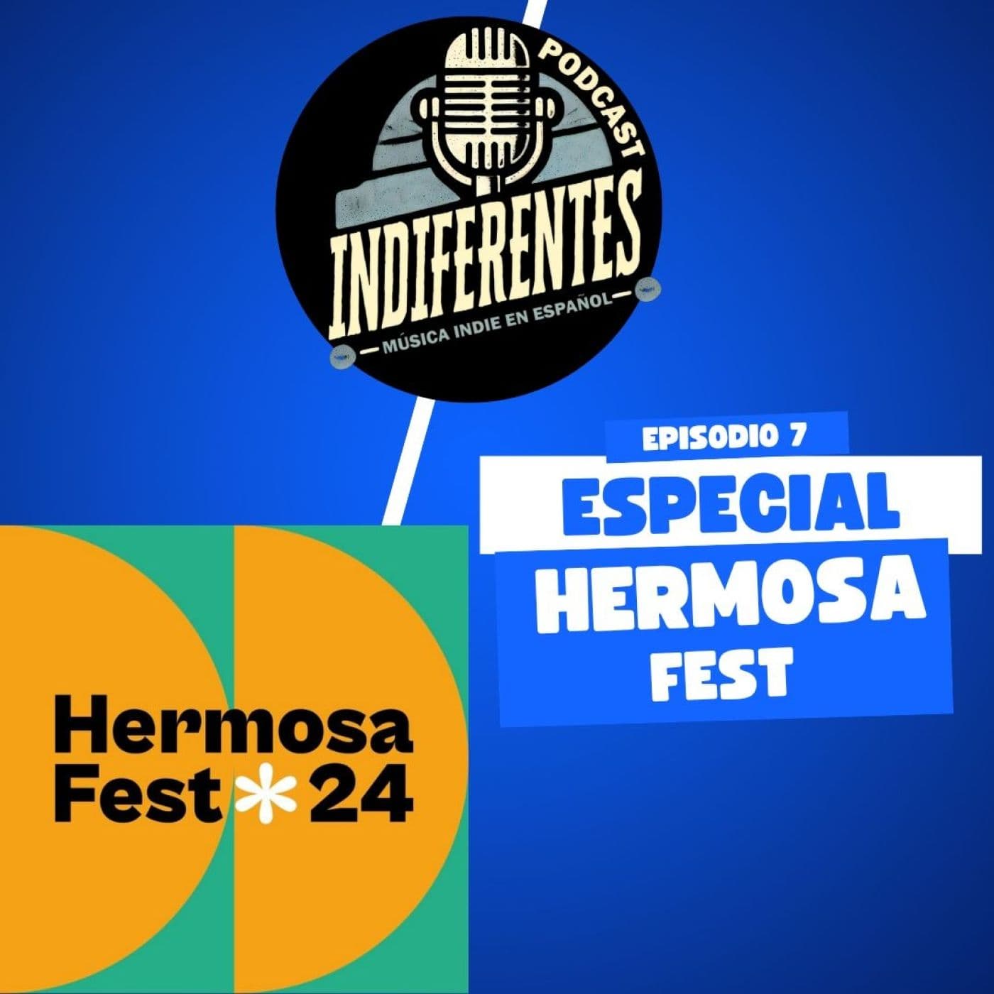 INDIFERENTES capítulo 7 Especial Hermosa Fest - INDIFERENTES cover