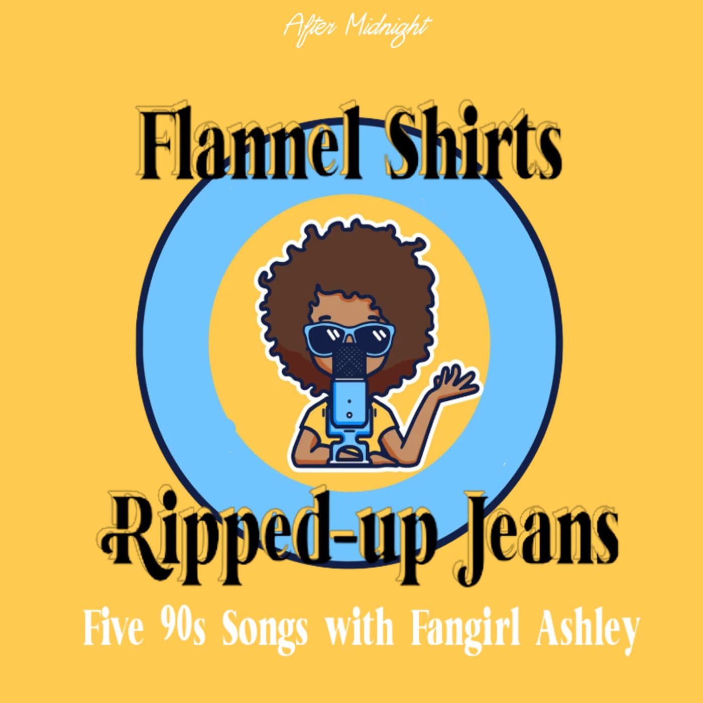 Flannel Shirts & Ripped Up Jeans: Five 90s Songs with Fangirl Ashley - After Midnight cover