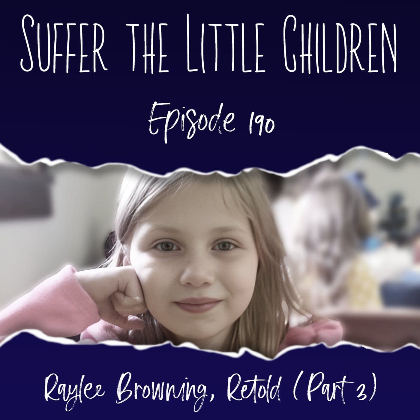 Episode 190: Raylee Browning, Retold (Part 3) - Suffer the Little Children cover