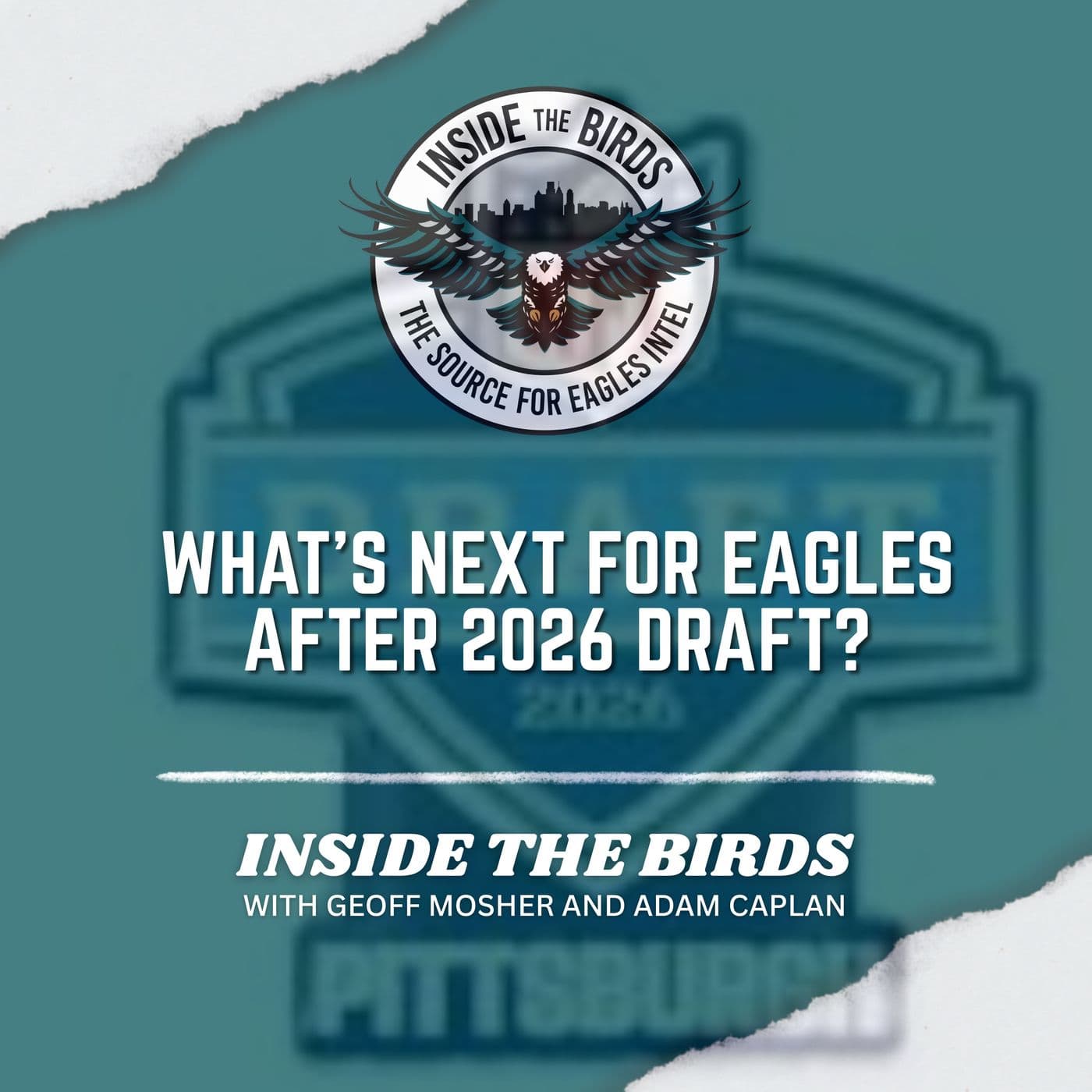 ITB: What's Left For Eagles To Do After NFL Draft? - Inside the Birds: A Philadelphia Eagles Podcast cover