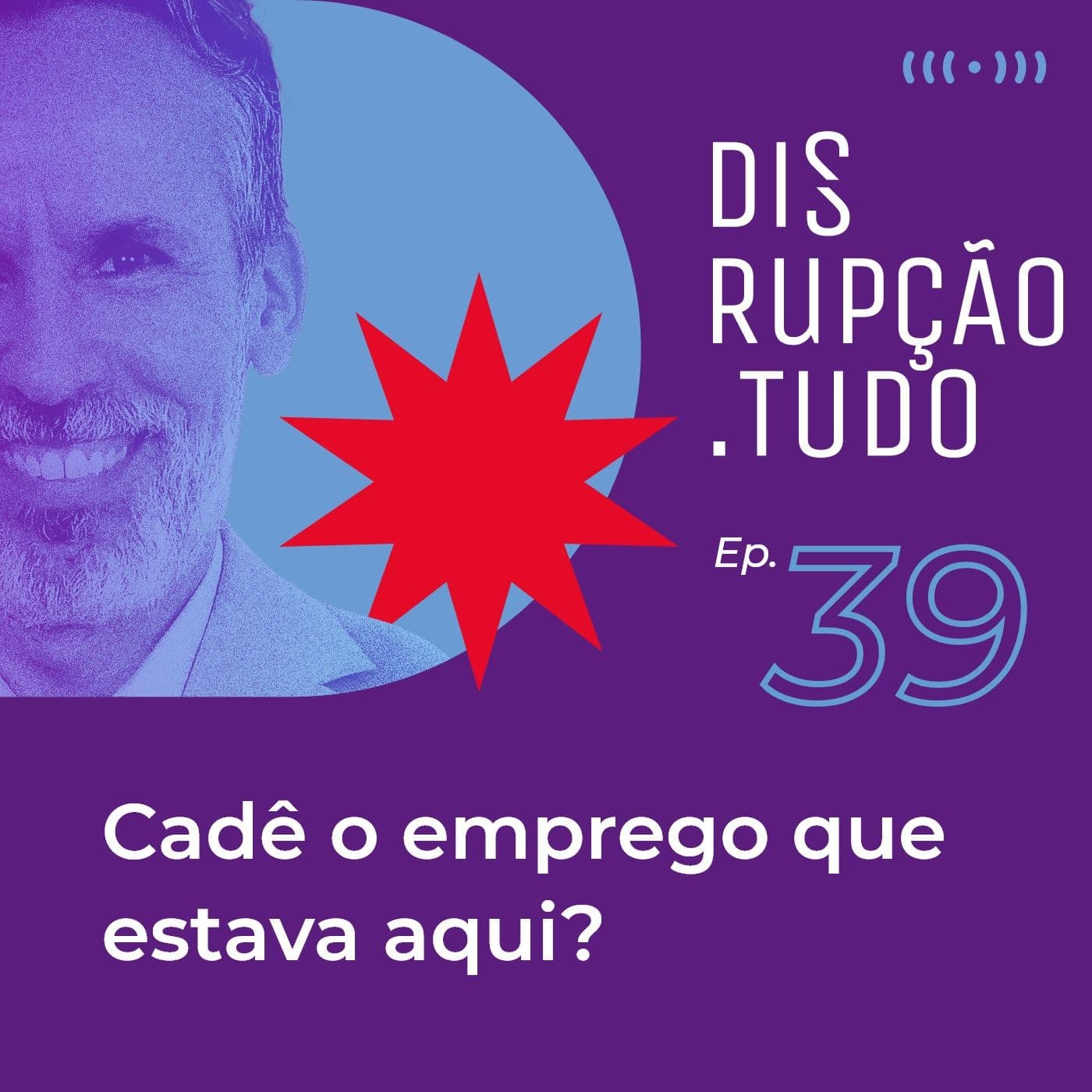 Cadê o emprego que estava aqui? - Disrupção.TUDO cover