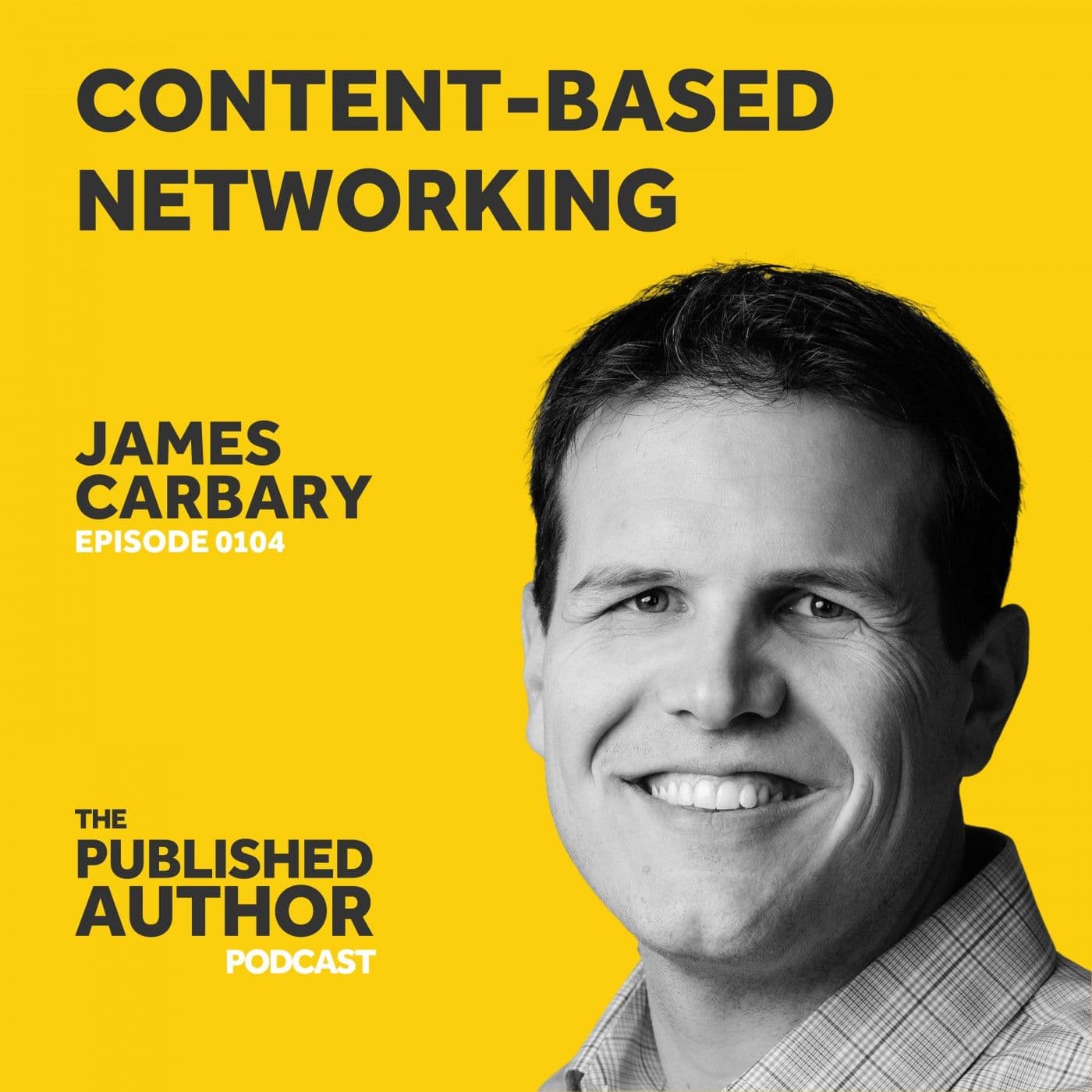 Content-Based Networking w/ James Carbary - The Published Author Podcast cover