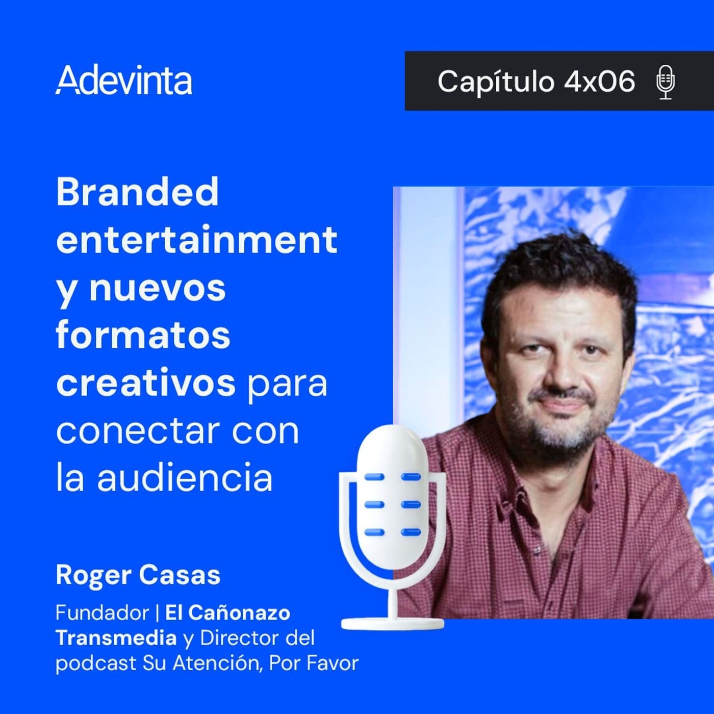 Capítulo 04x06: Branded entertainment y nuevos formatos creativos para conectar con la audiencia - Advertising Trends cover