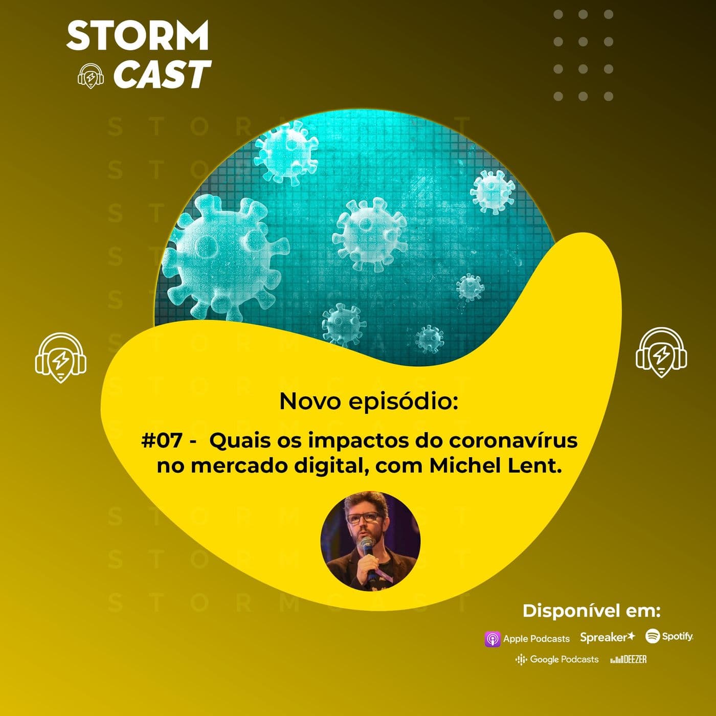 #07 - Quais os impactos do coronavírus no mercado digital, com Michel Lent. - #StormCast cover