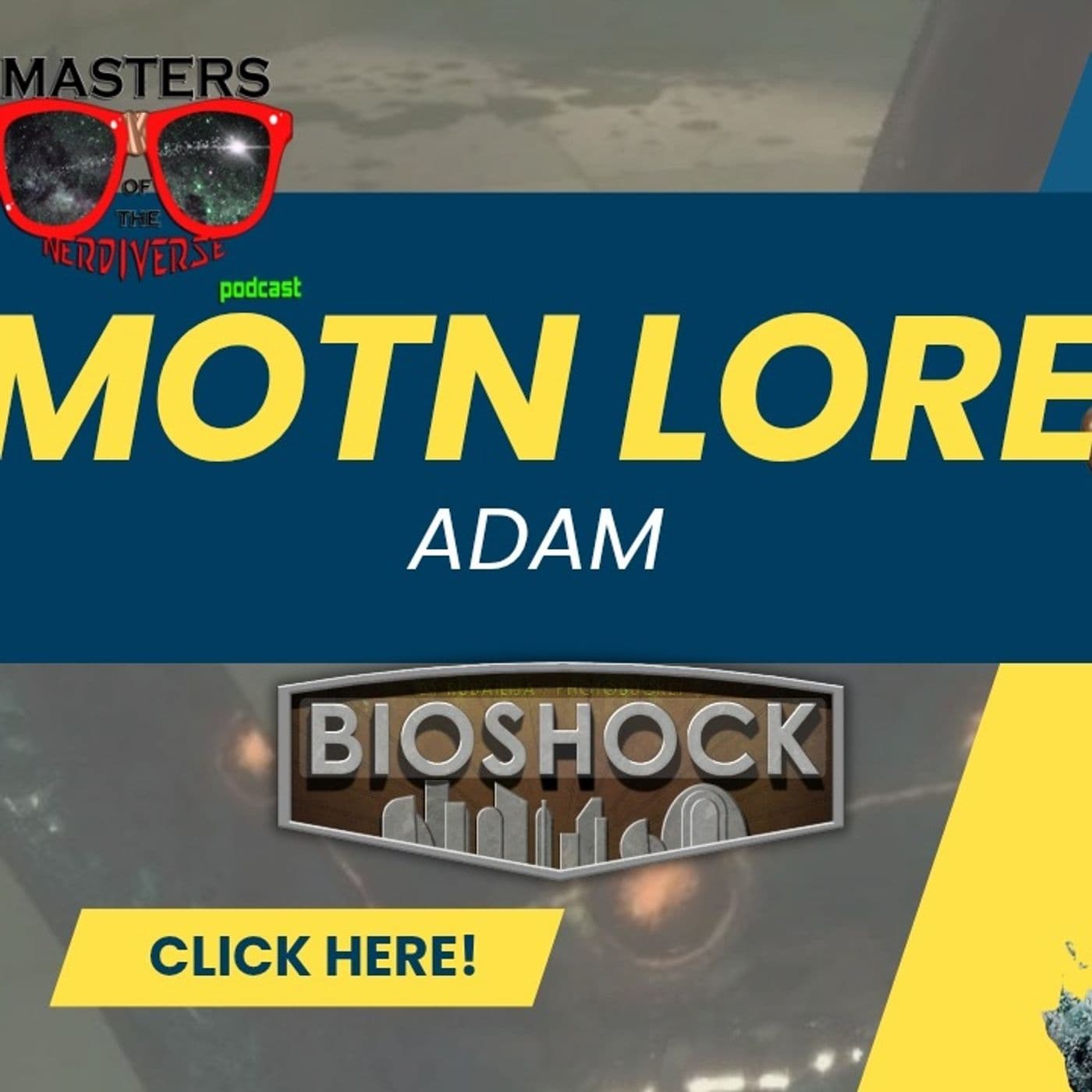 MOTN LORE: ADAM (BioShock) - Masters of the Nerdiverse Podcast cover