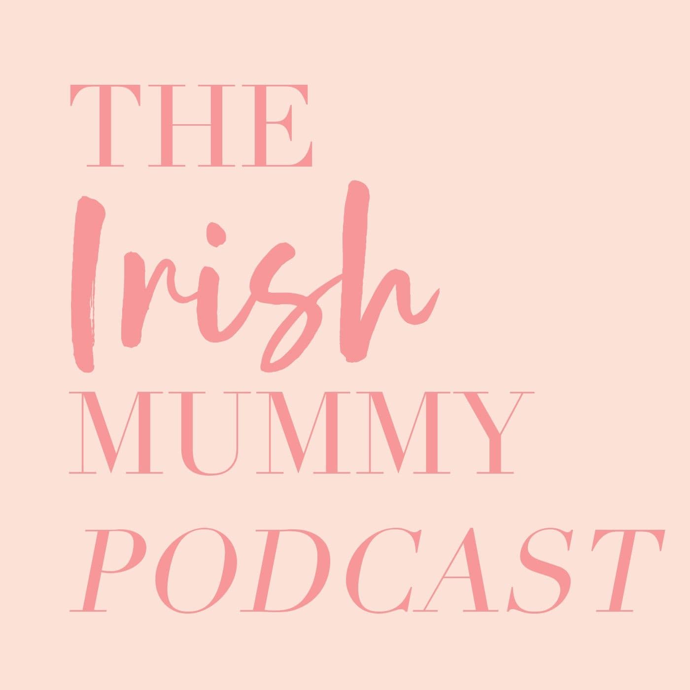 It Starts at Home! - The Irish Mummy Podcast | Work Life Balance cover