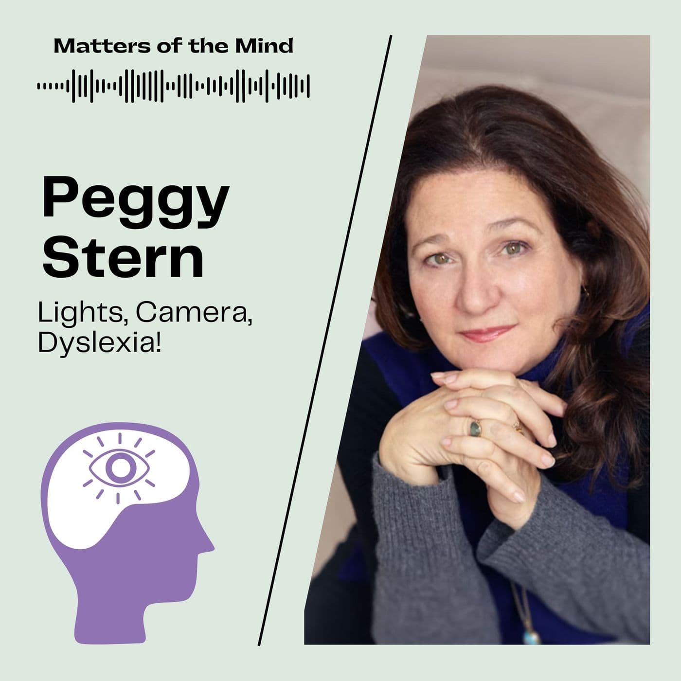 Lights, Camera, Dyslexia! Interview with Peggy Stern - Matters of the Mind cover