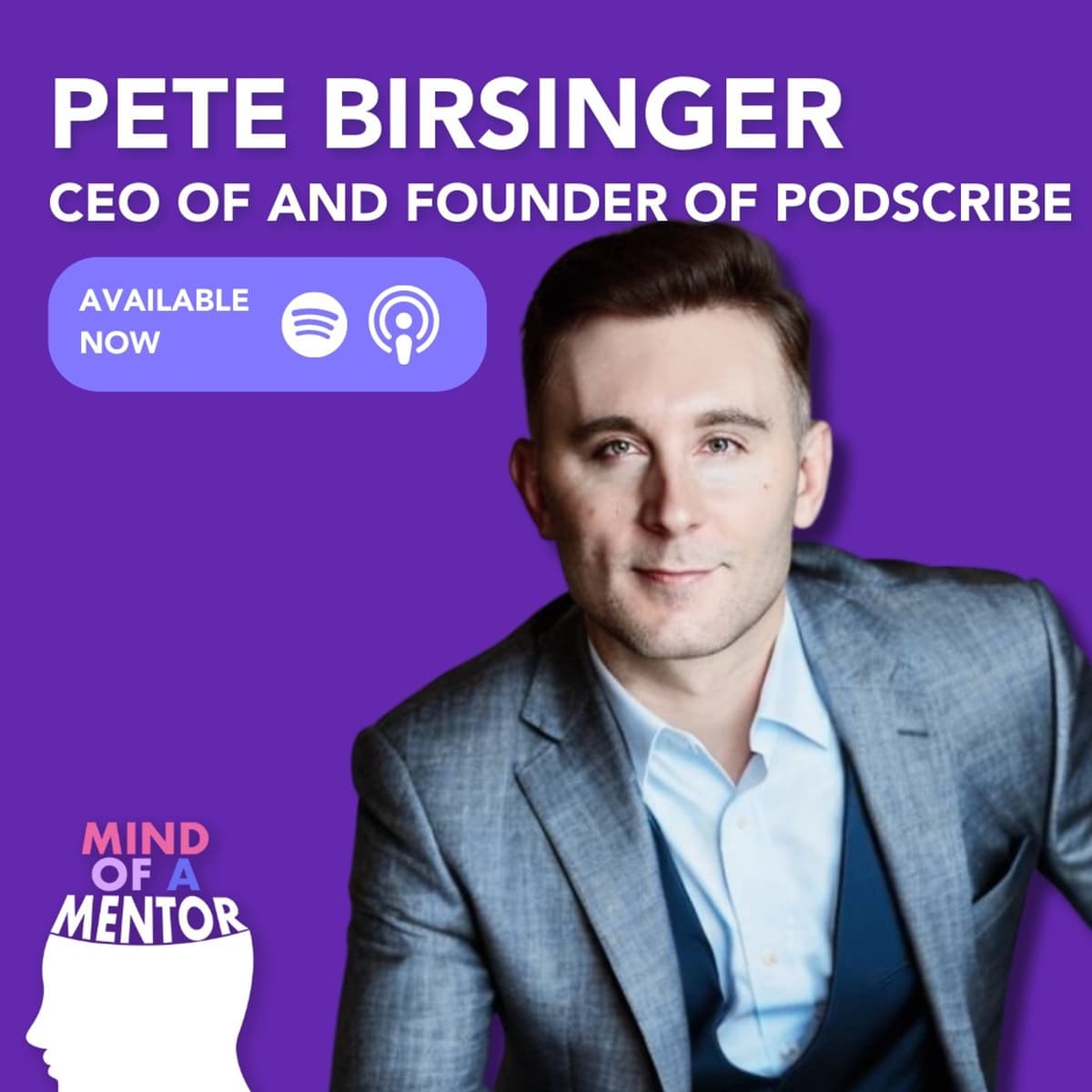 Utilizing AI to Propel Podcasting with Pete Birsinger - CEO and Founder of Podscribe - Mind Of A Mentor cover