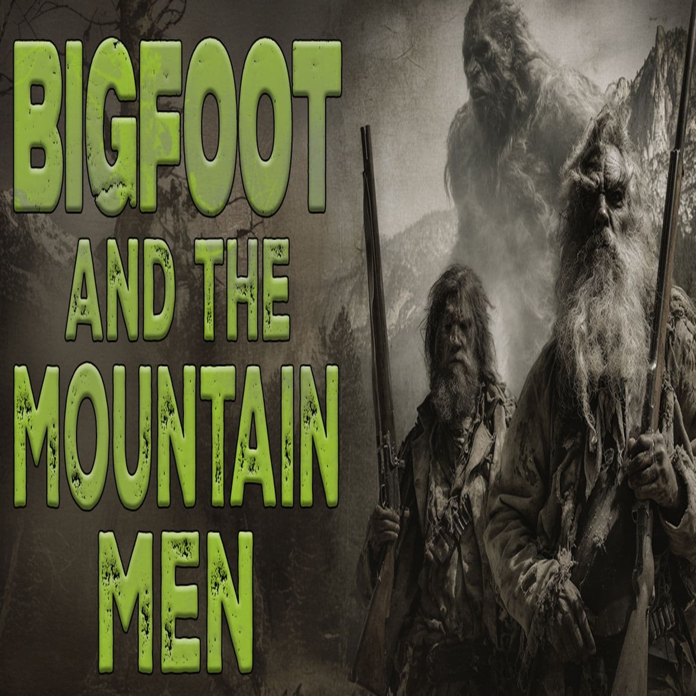 Bigfoot and Mountain Men - What if it's True Podcast cover