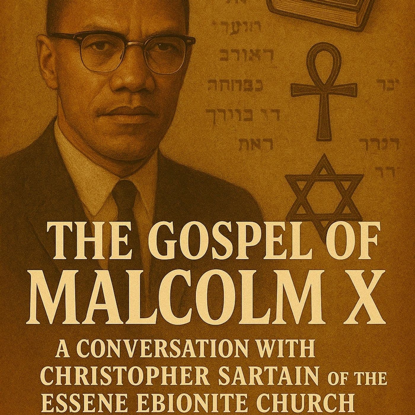 Gospel of Malcolm X Christopher Sartain Podcast - The Gospel of Malcolm X cover
