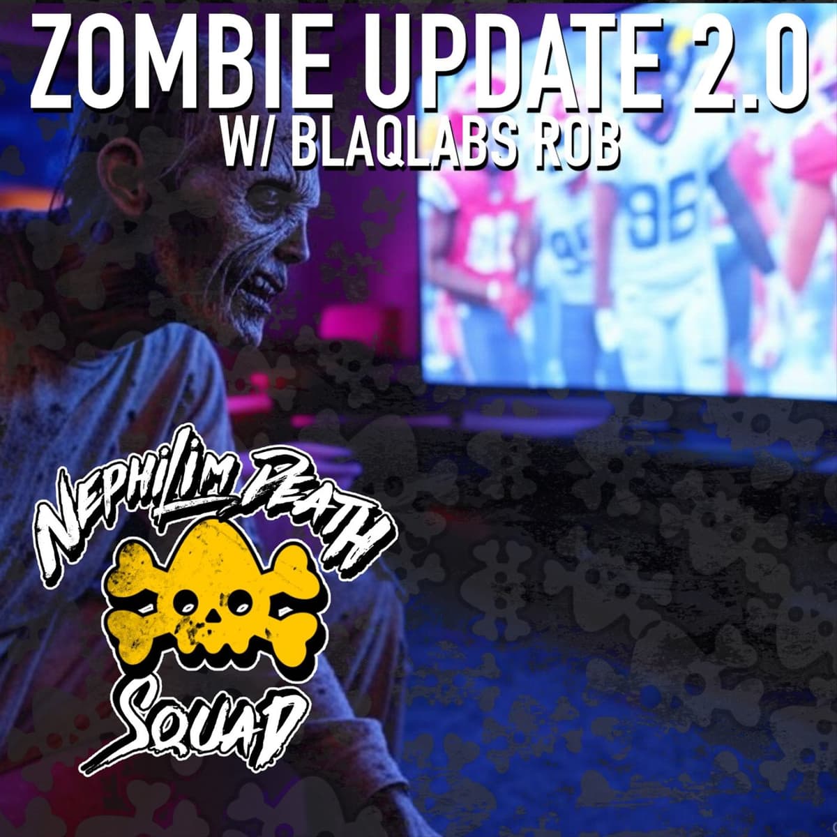 111: Zombie Update 2.0 w/ Rob of BlaqLabs - Nephilim Death Squad Biblical Conspiracy cover