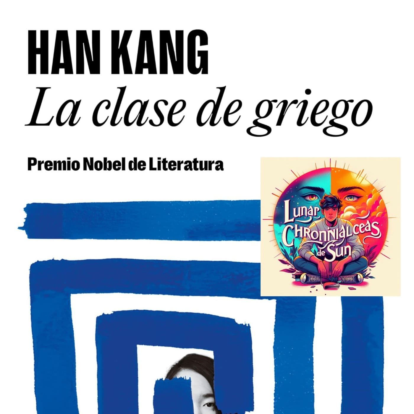 Han Kang - La clase de griego - Cap 18 — Crónicas Lunares di Sun cover