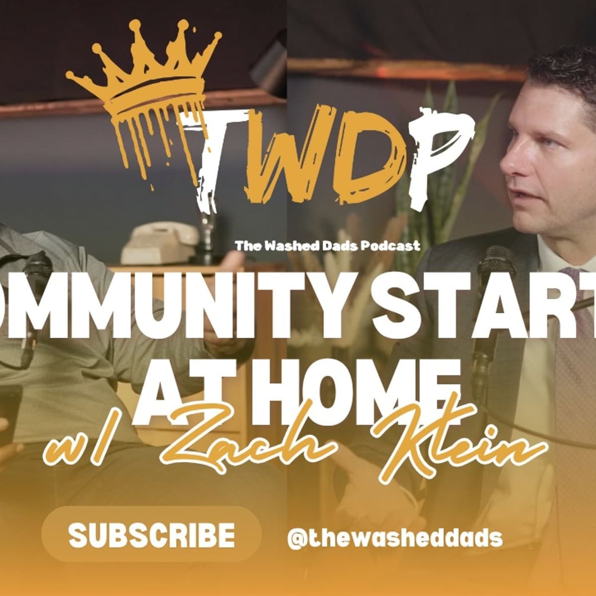 S2:E7 Community Starts at Home - The Washed Dads Podcast cover