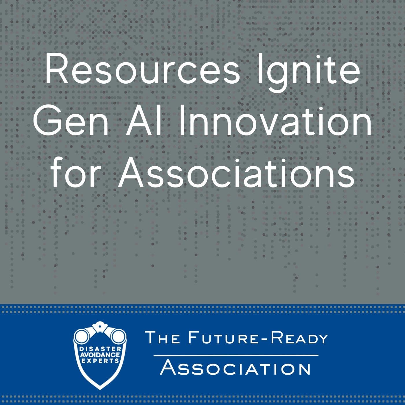 Resources Ignite Gen AI Innovation for Associations - The Future-Ready Association cover