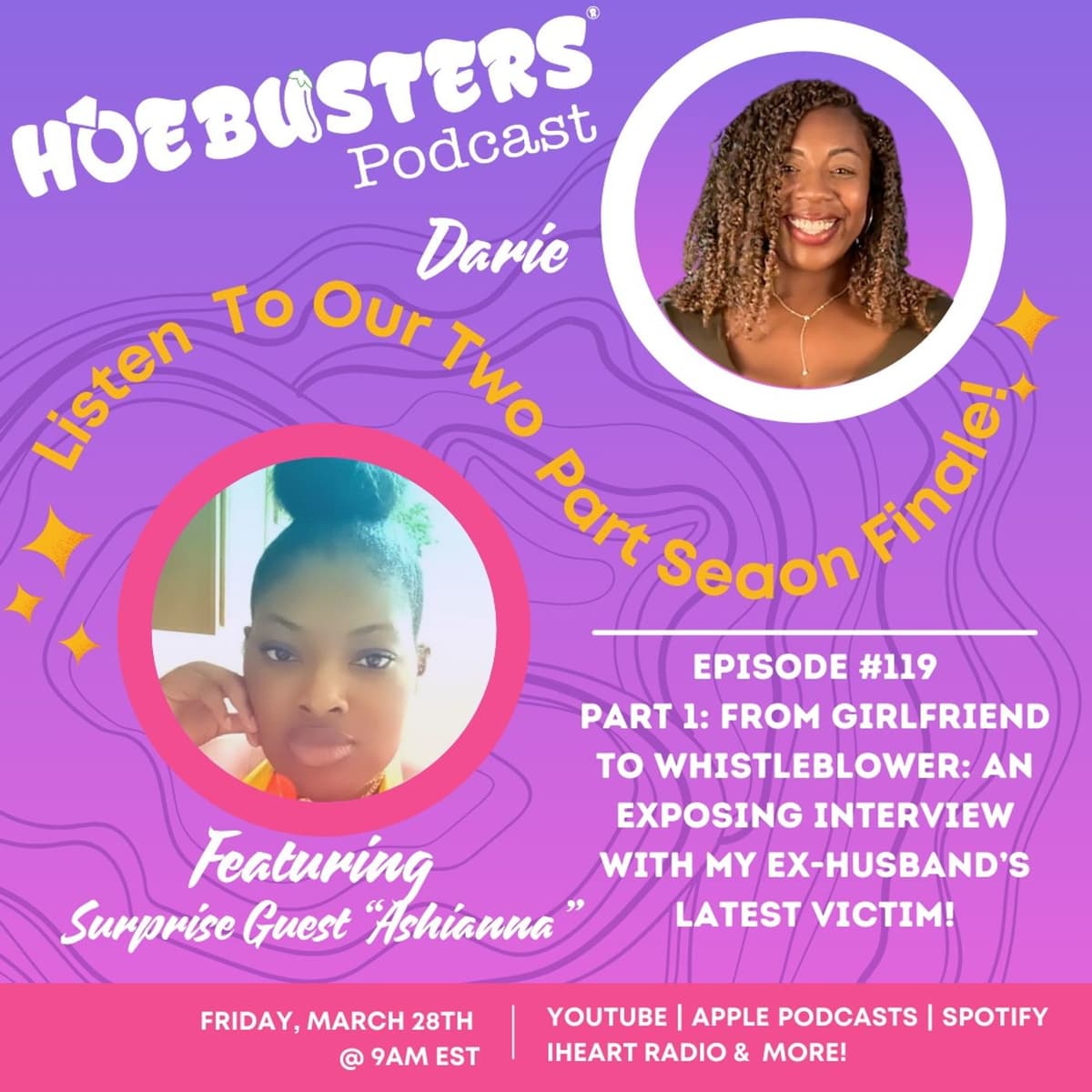 Ep #119 - Ft. Ashianna - Part 1: From Girlfriend to Whistleblower: An Exposing Interview with My Ex-husband’s Latest Victim! - The Hoe-Busters Podcast cover
