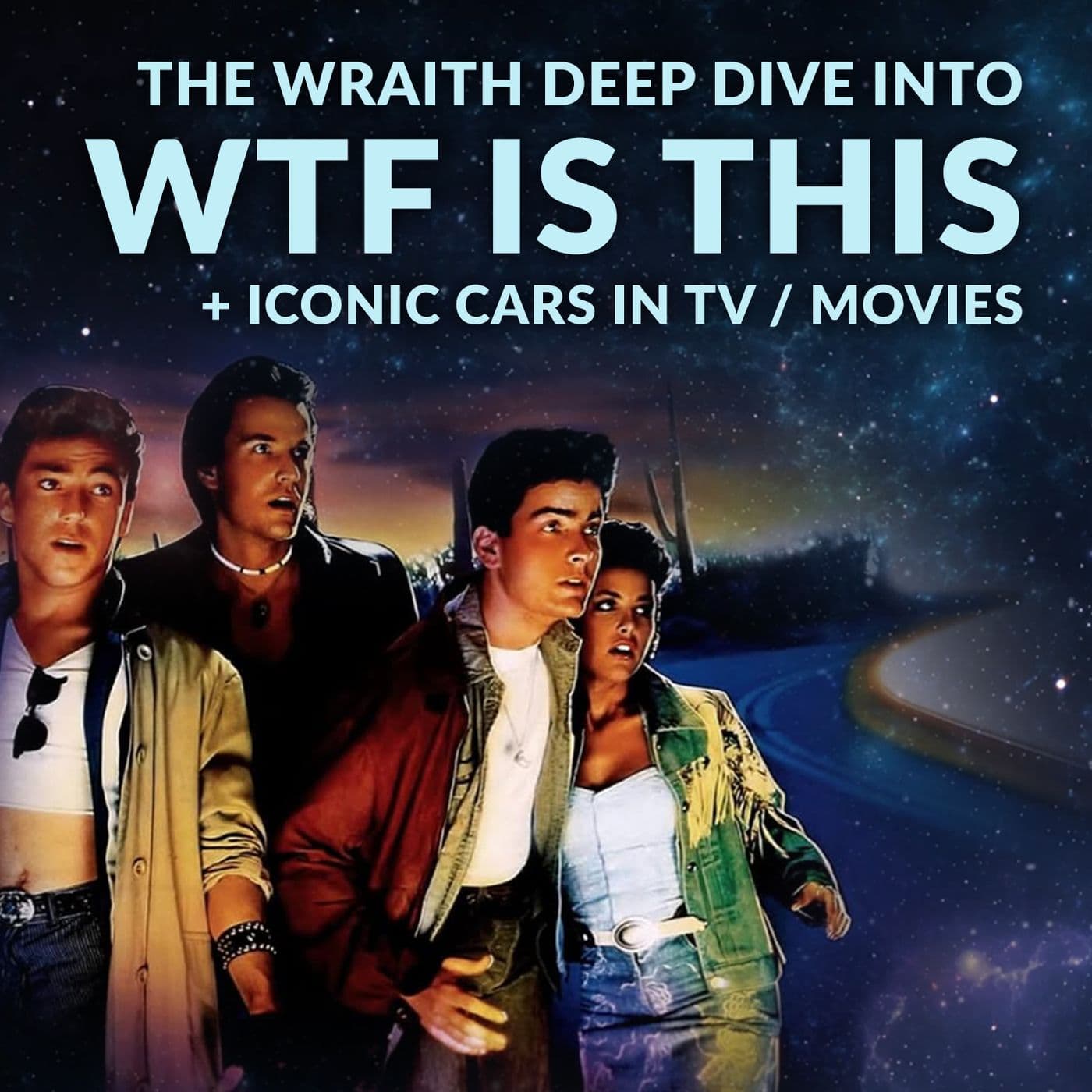 Ep 191 - The Wraith: Deep Dive Into WTF is This? - Ty & That Guy cover