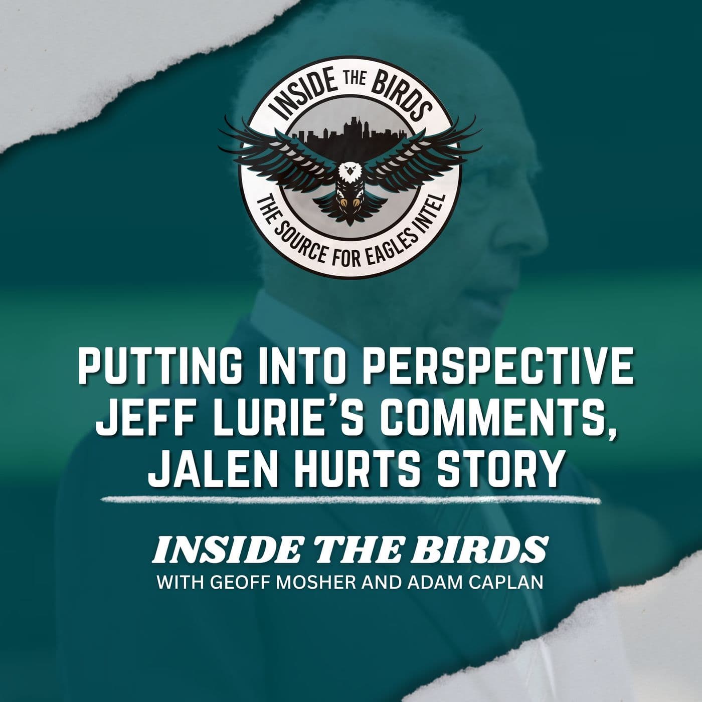 ITB: Putting Jeff Lurie Comments, Jalen Hurts Story Into Perspective — Inside the Birds: A Philadelphia Eagles Podcast cover