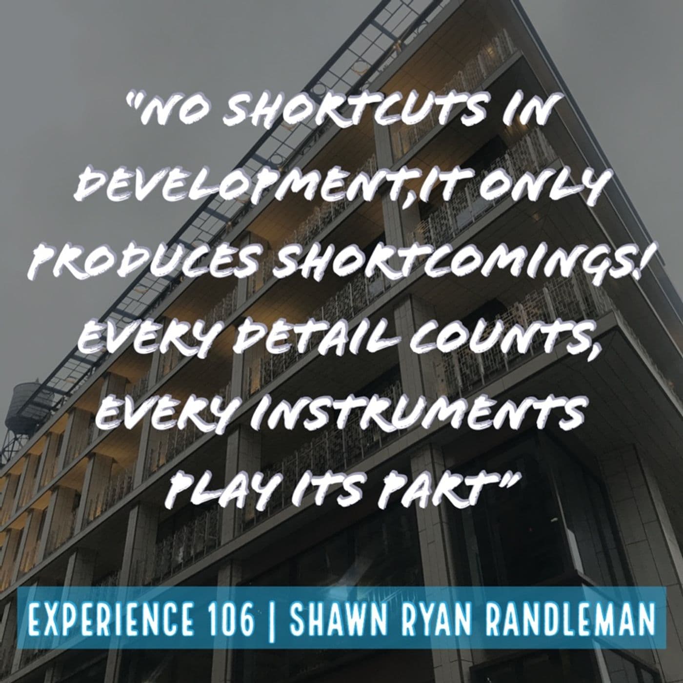 E7 - “No shortcuts in development,It only produces shortcomings...” From My Experience By Shawn Ryan Randleman - From Experience By Shawn Ryan Randleman cover