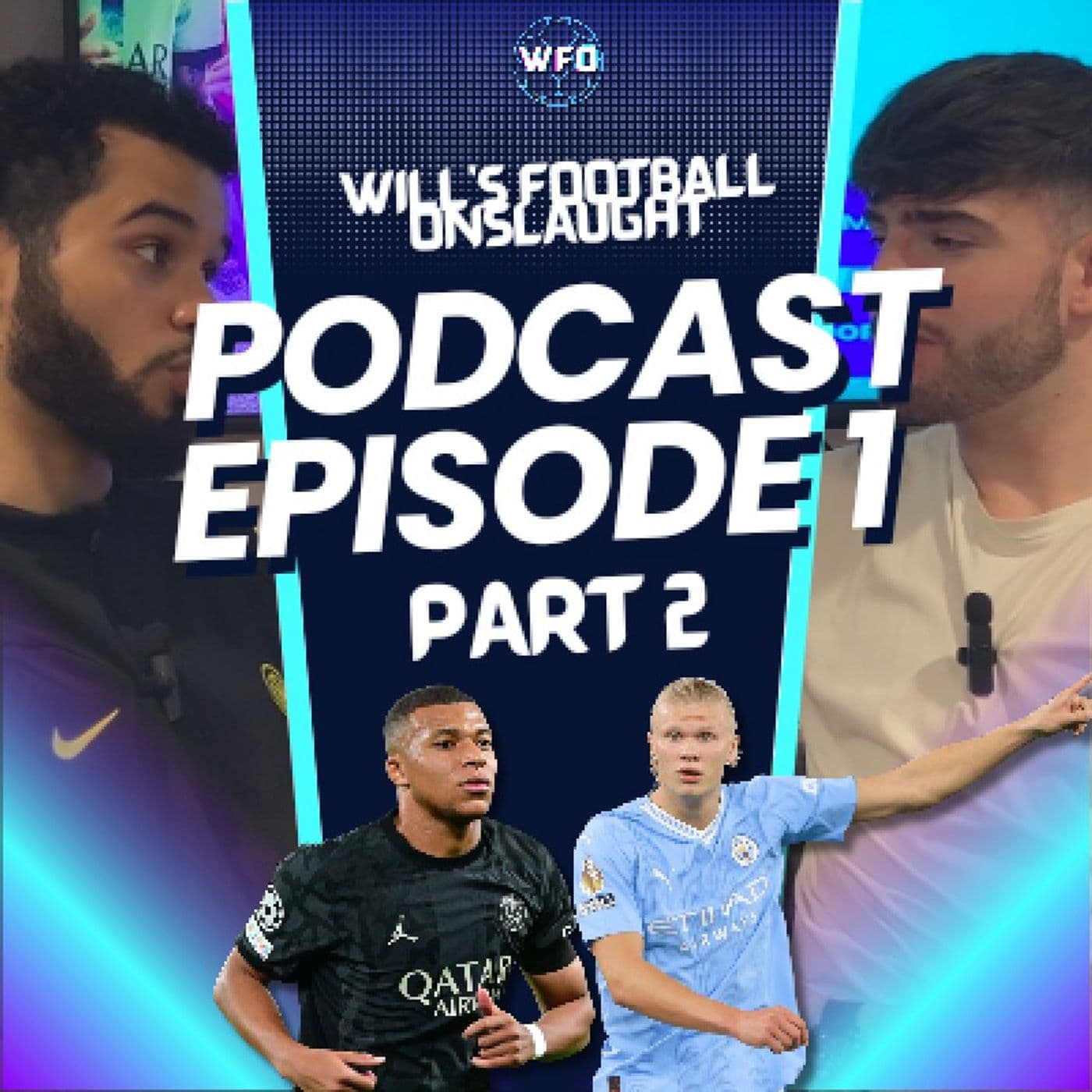 Will Mbappe or Haaland Be Real Madrid's next GALACTICO Striker? - Will's Football Onslaught Podcast cover